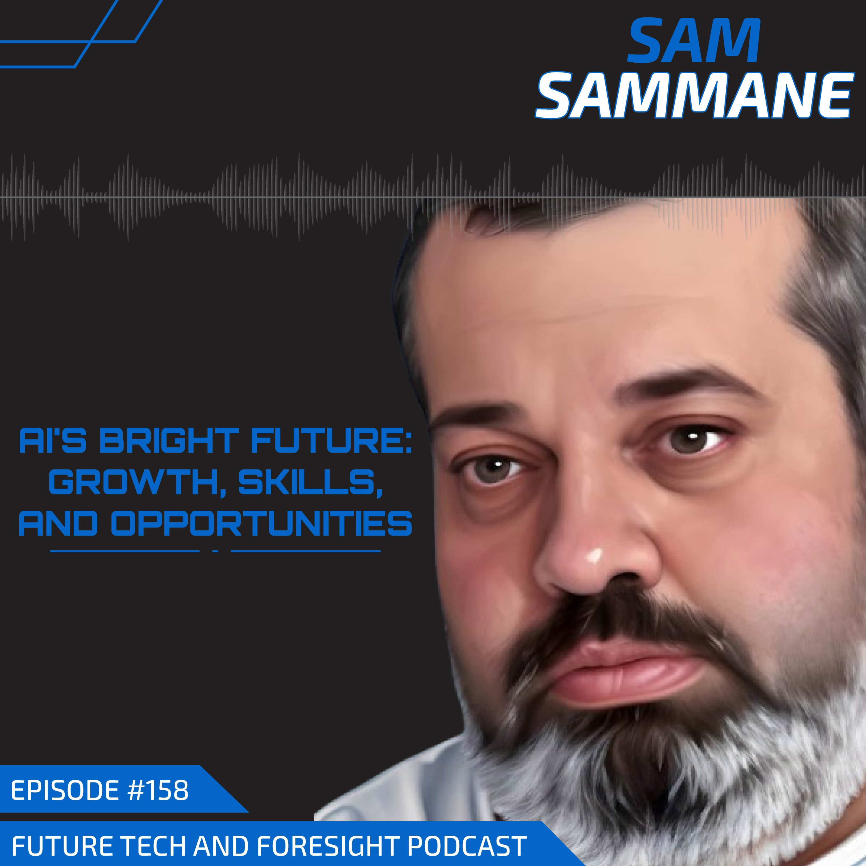 AI's Bright Future: Growth, Skills, and Opportunities (With Sam Sammane) -Ep #158 episode artwork