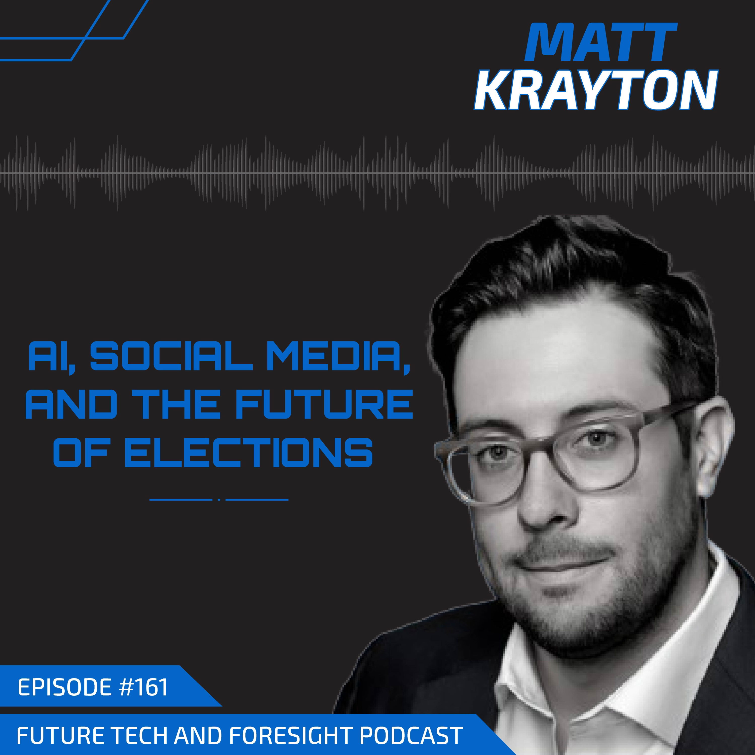AI, Social Media, and the Future of Elections (With Matt Krayton) -Ep #161 episode artwork