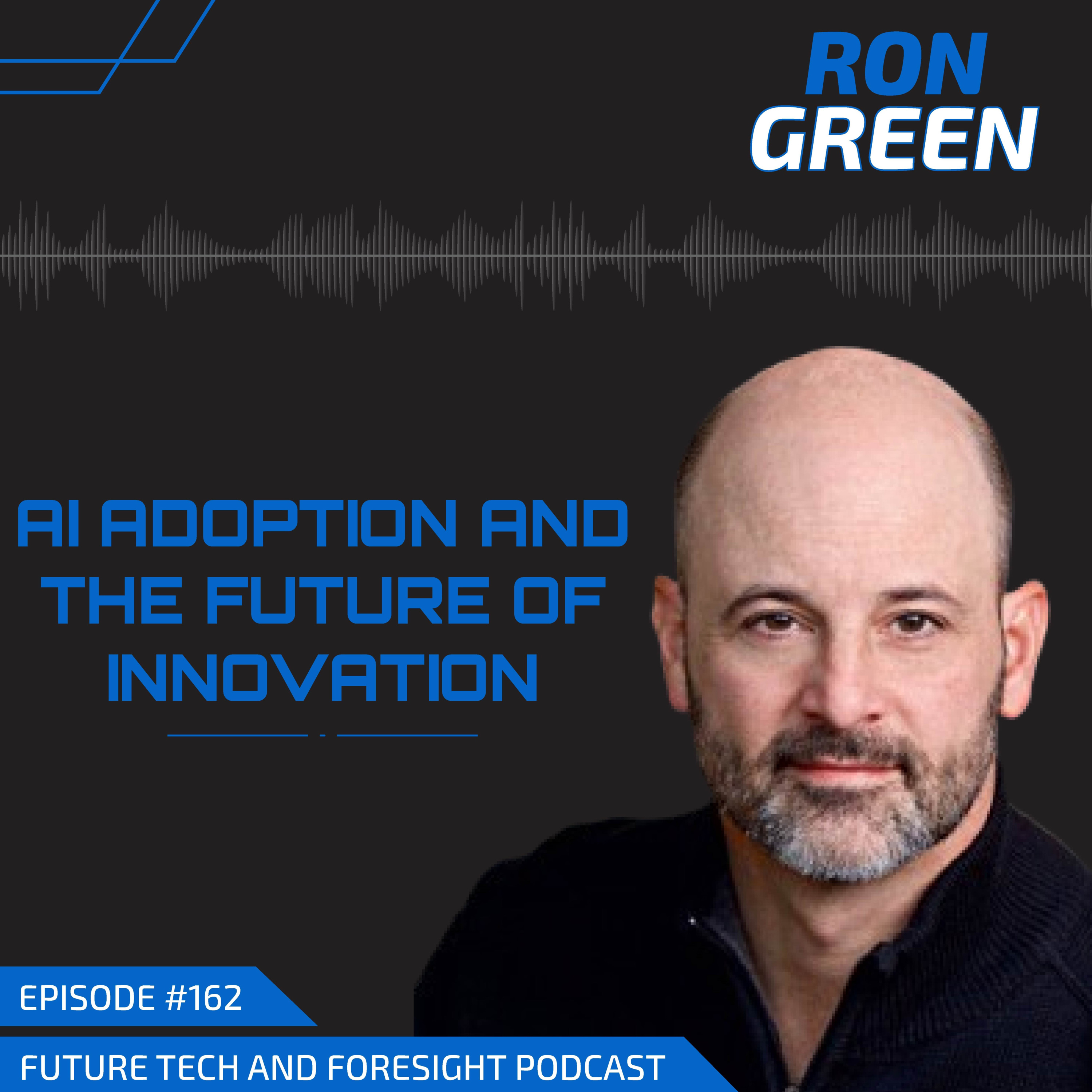 AI Adoption and the Future of Innovation (With Ron Green) -Ep #162 episode artwork