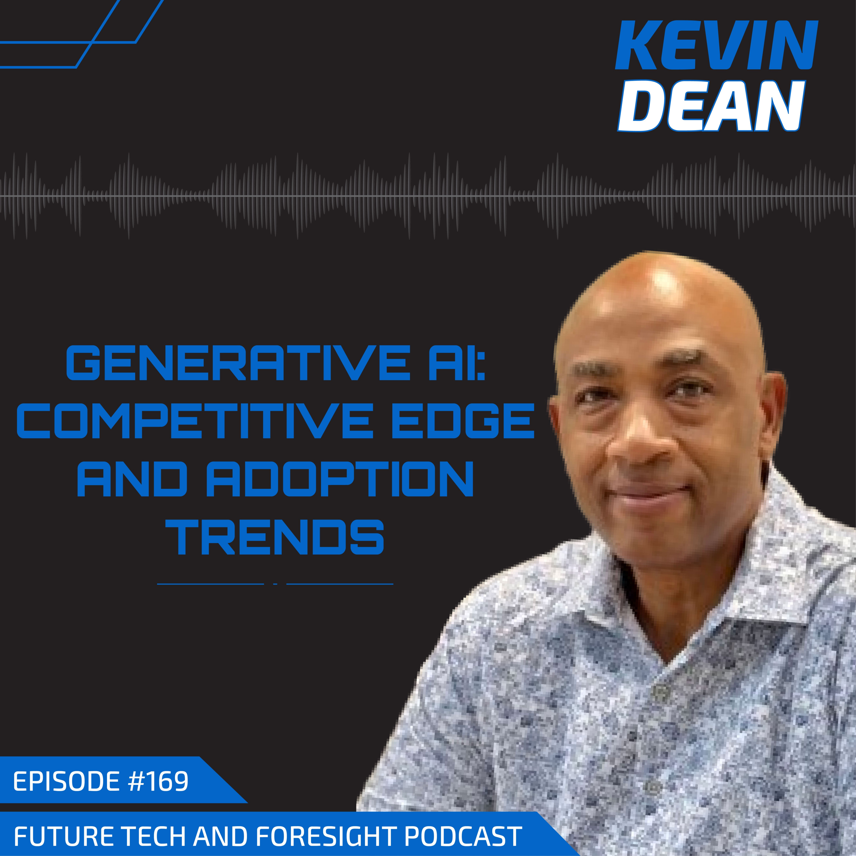 Generative AI: Competitive Edge and Adoption Trends (With Kevin from ManoByte)- Ep #169 episode artwork