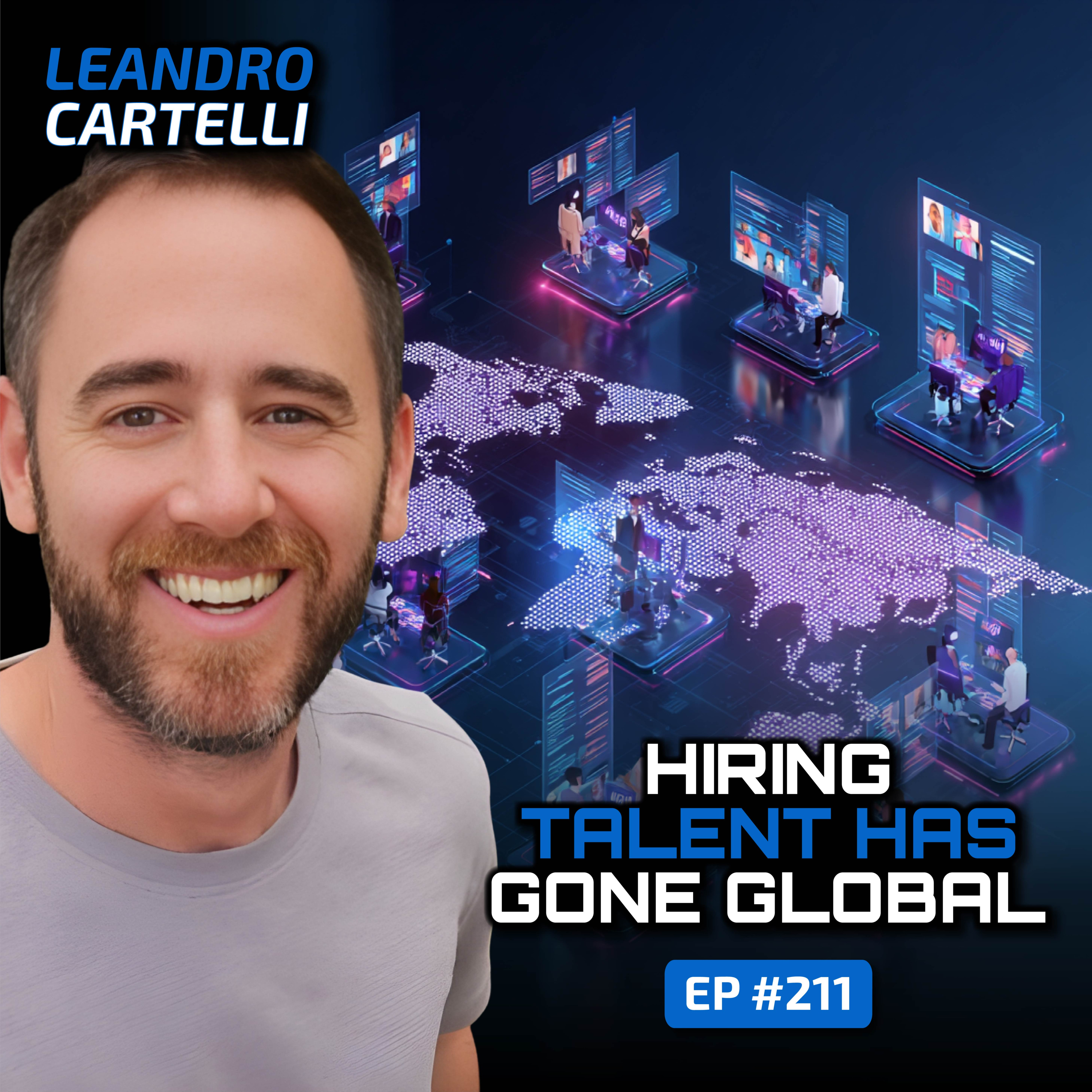The Future of Talent Acquisition in a Global AI Market (With Leon Cartelli)-Ep 211
