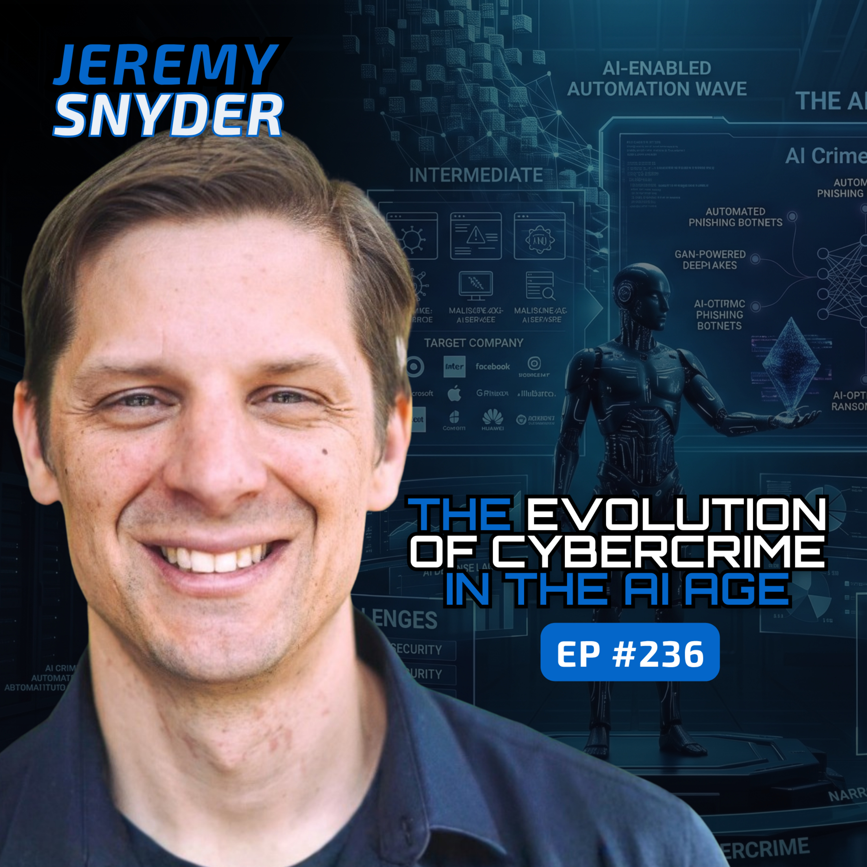 The Evolution of Cybercrime in the AI Age (With Jeremy Snyder) - Ep #236 episode artwork
