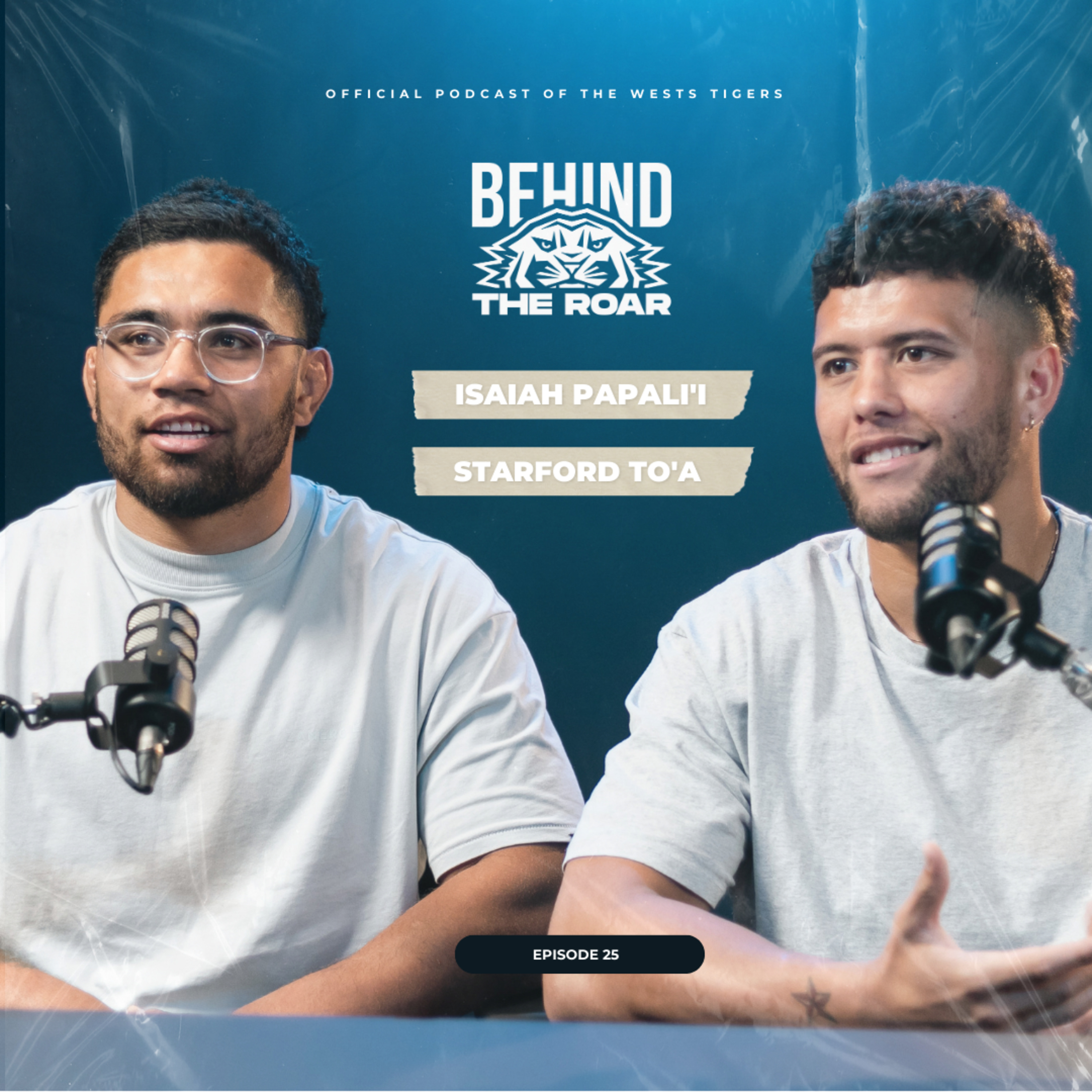 24. Isaiah Papali'i, Starford To'a | Behind The Roar | Official Wests Tigers Podcast