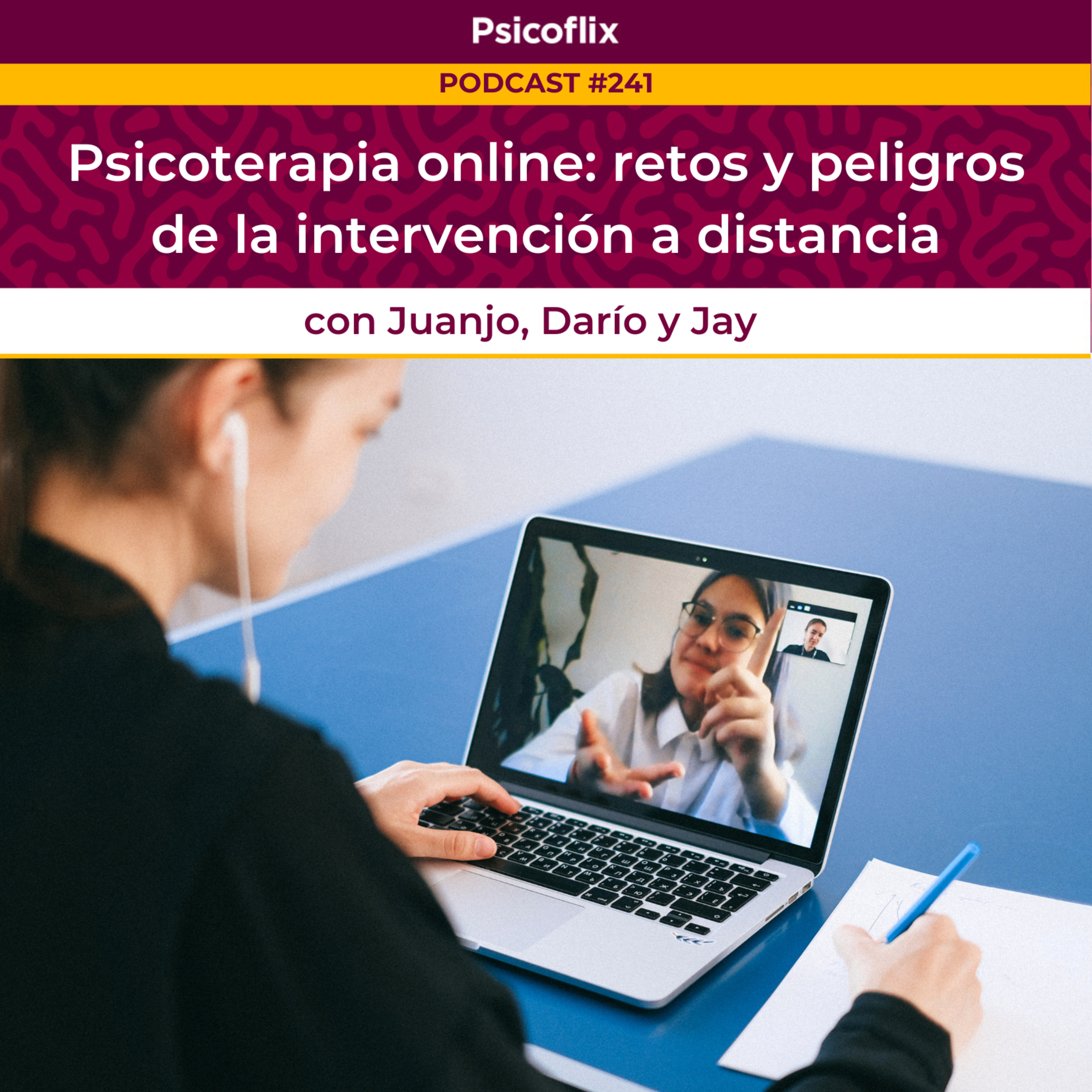 Psicoterapia online: retos y peligros con Juanjo, Darío y Jay - Episodio 241