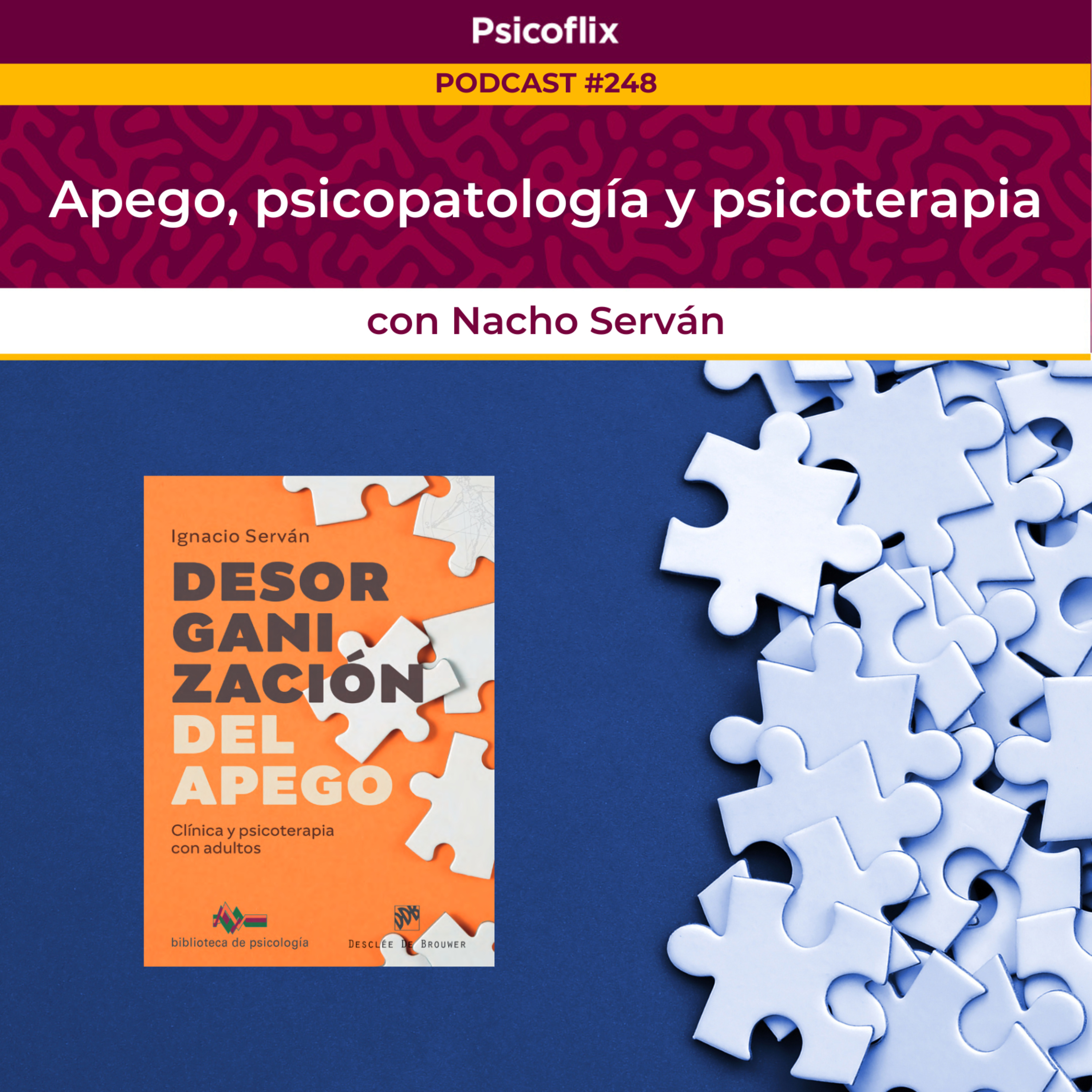 Apego, psicopatología y psicoterapia con Nacho Serván - Episodio 248