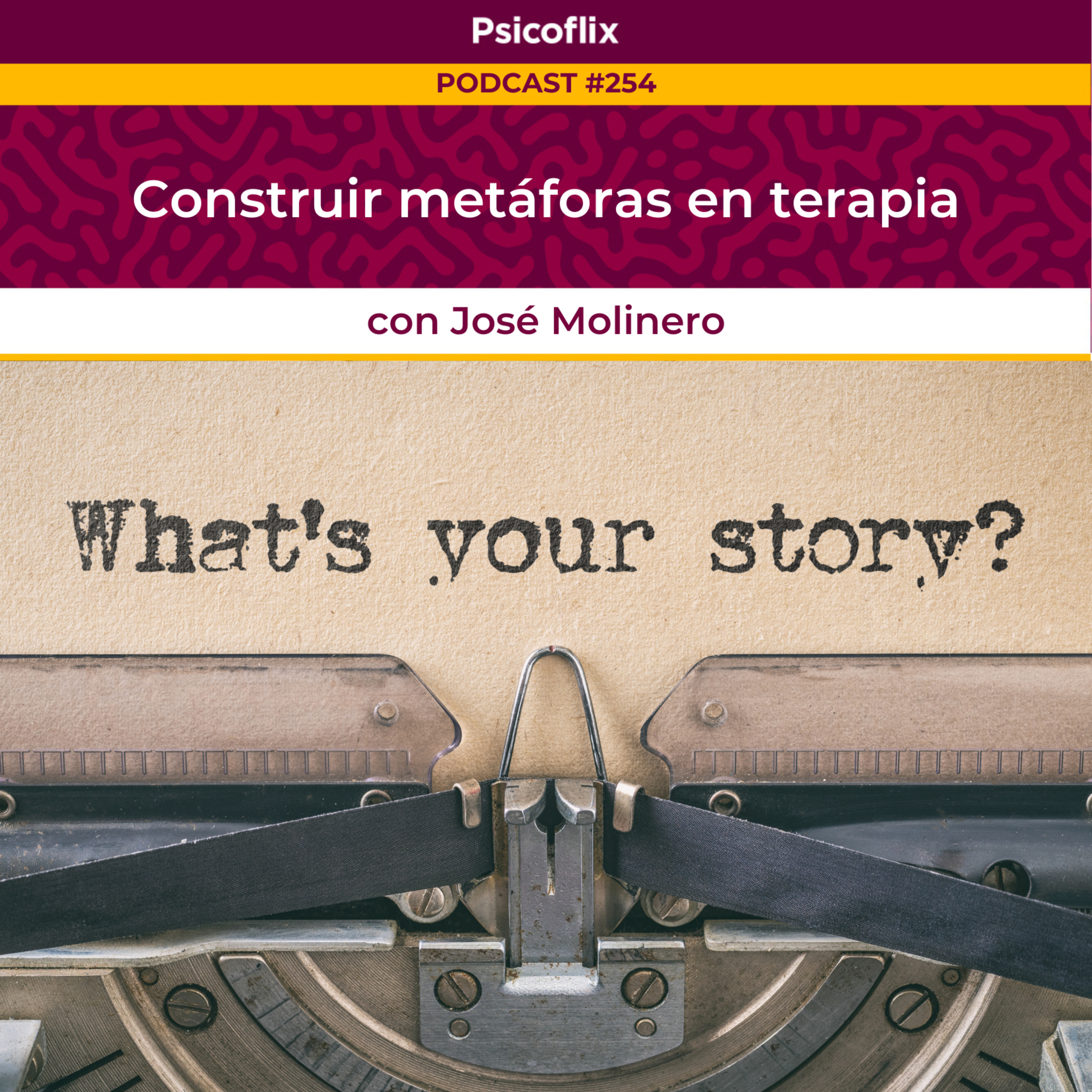 Construir metáforas en terapia con José Molinero - Episodio 254