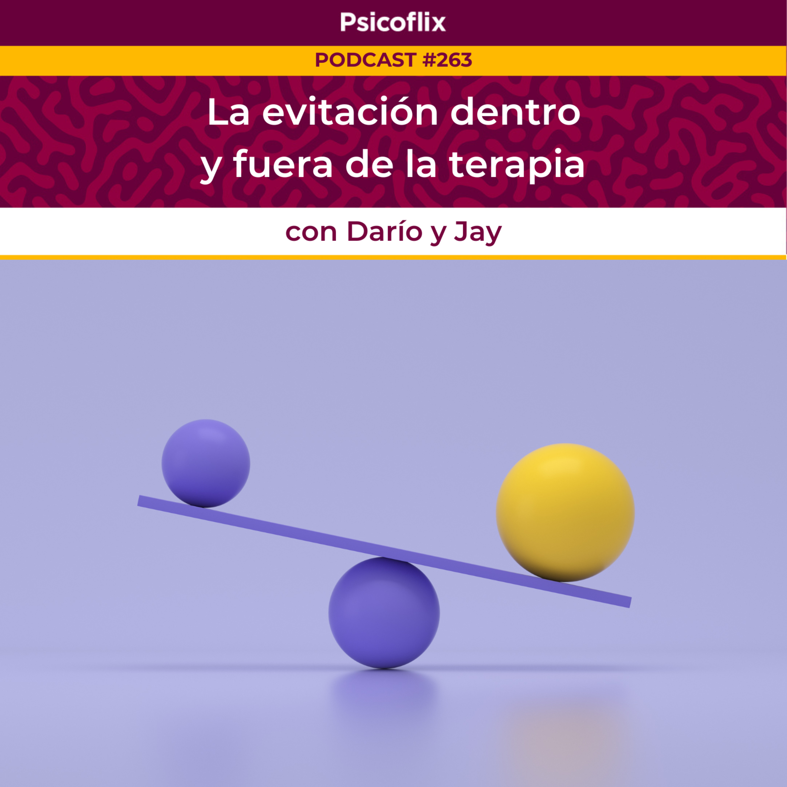 La evitación dentro y fuera de la terapia con Darío y Jay - Episodio 263