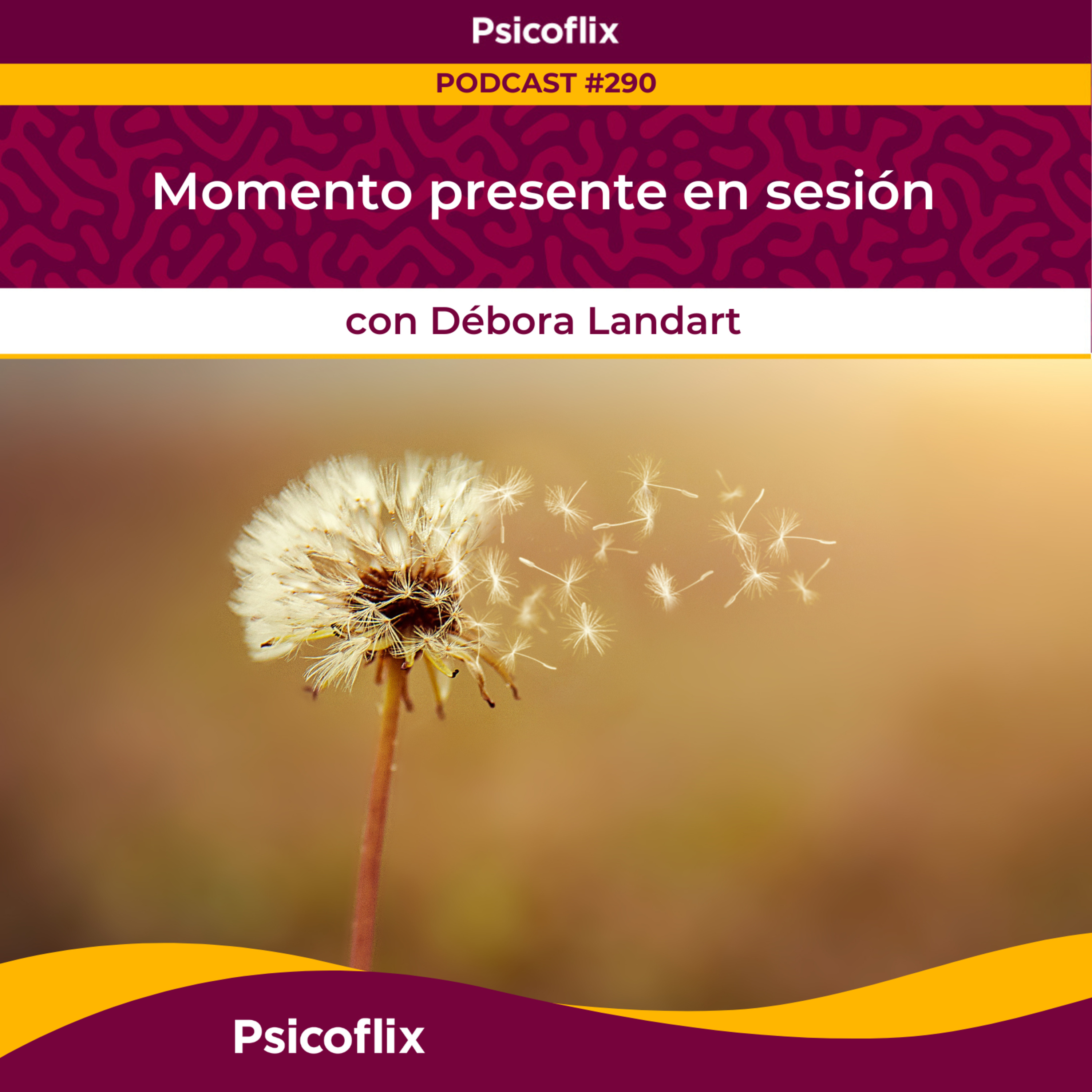 Momento presente en sesión con Débora Landart | Episodio 290