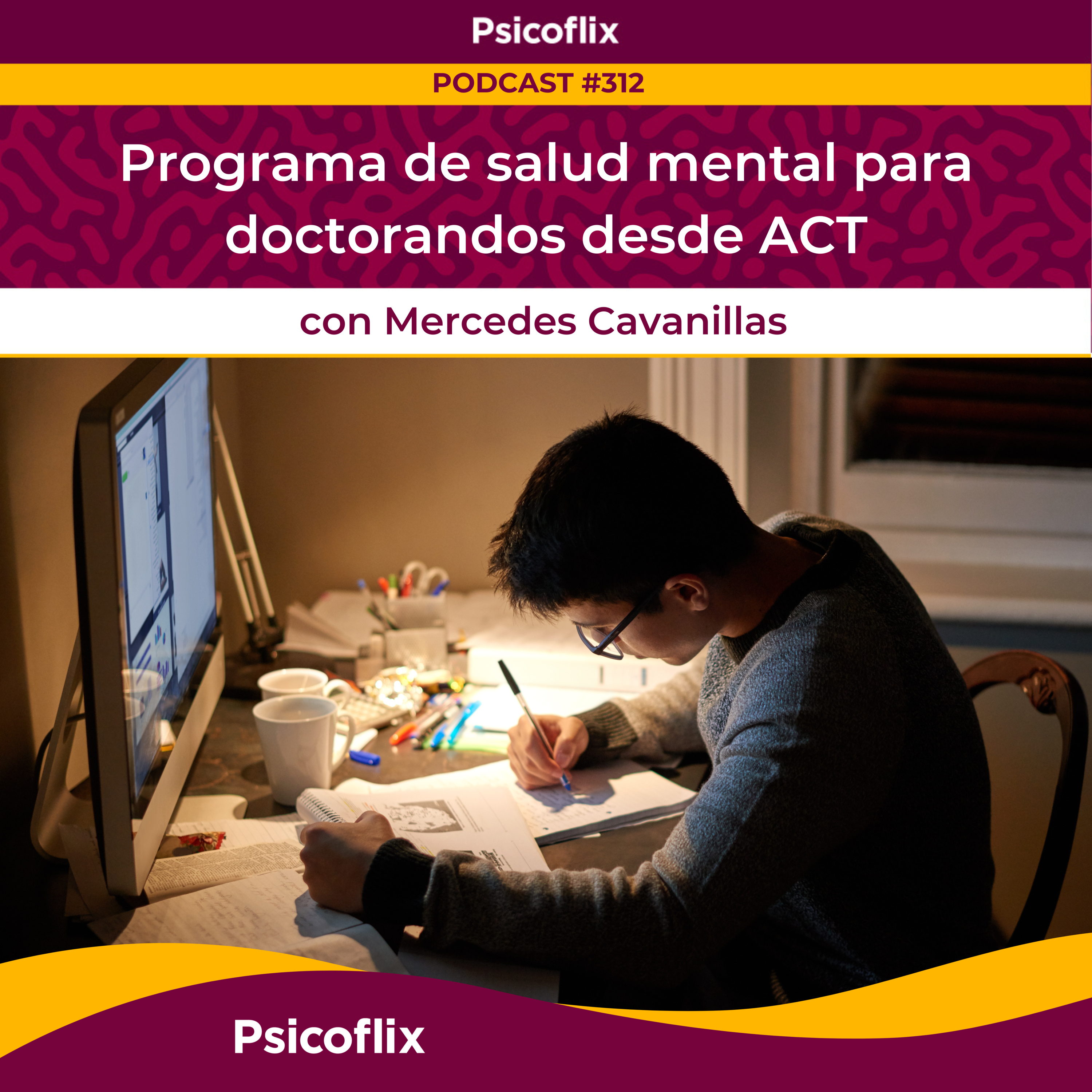 Programa de salud mental para doctorandos desde ACT con Mercedes Cavanillas | Episodio 312