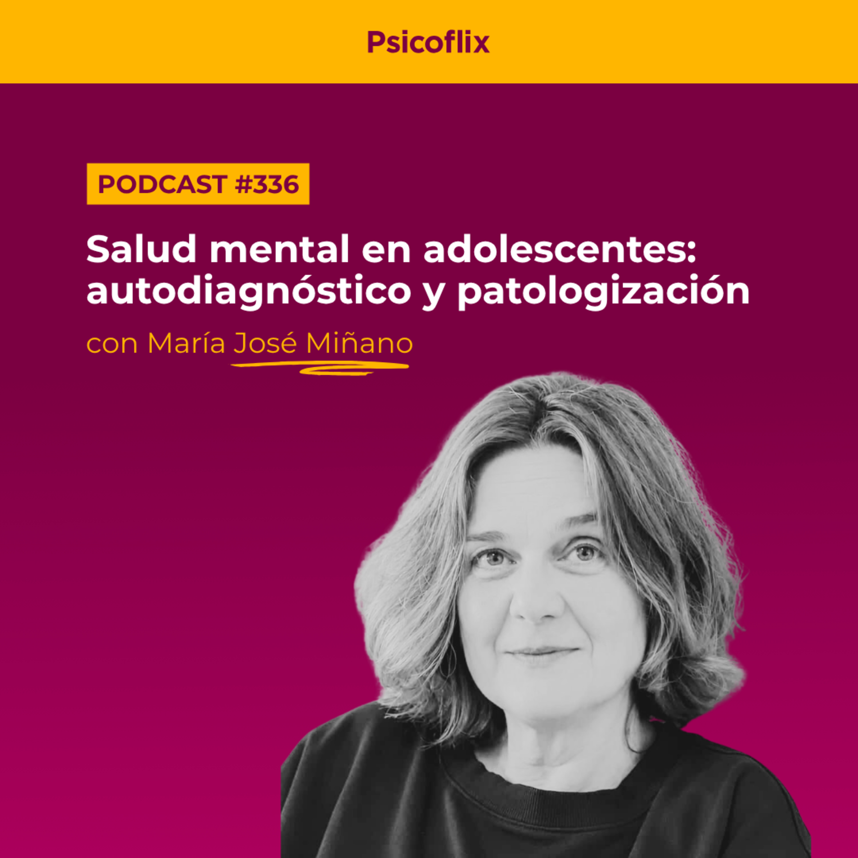 Salud mental en adolescentes: autodiagnóstico y patologización con María José Miñano | Episodio 336