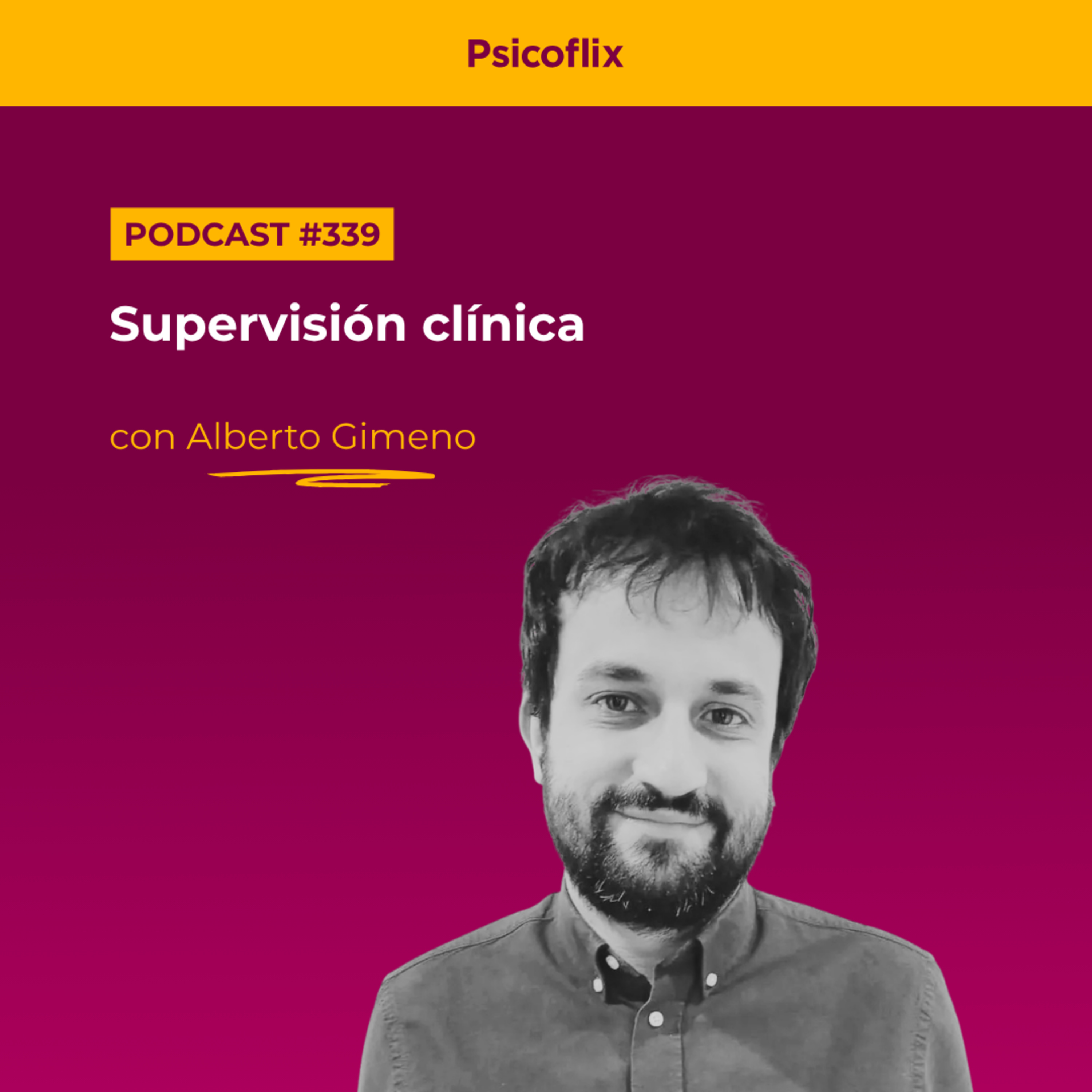 Supervisión clínica con Alberto Gimeno | Episodio 339