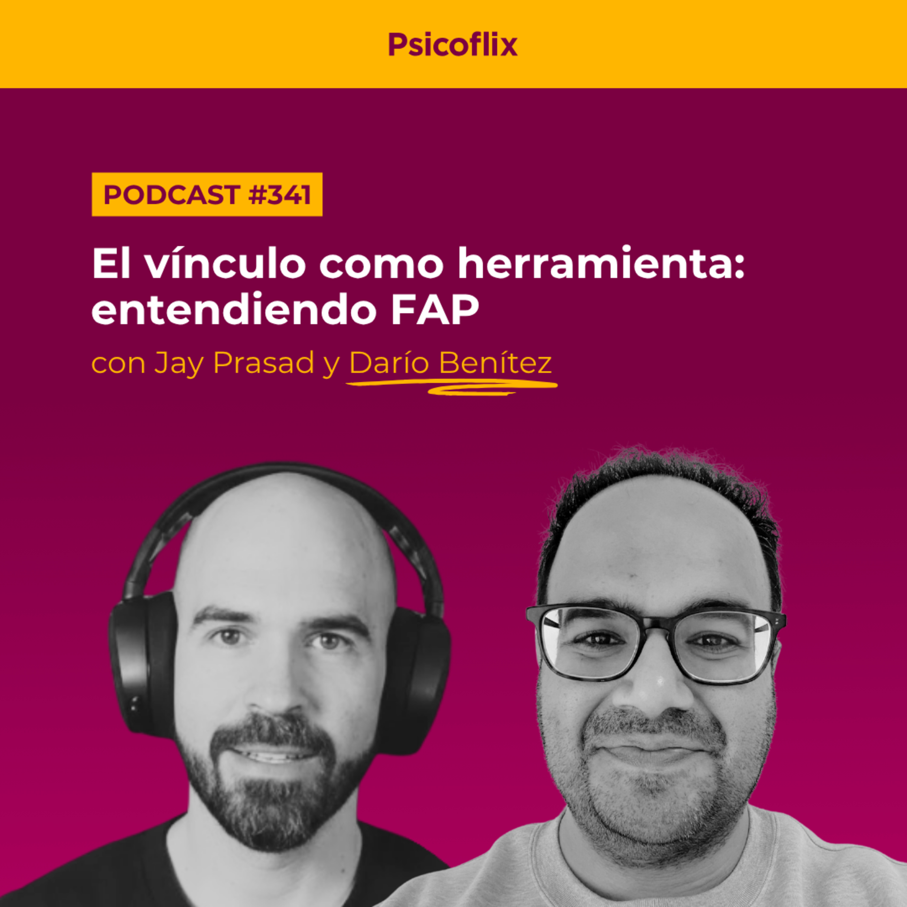 El vínculo como herramienta: entendiendo FAP con Darío y Jay | Episodio 341
