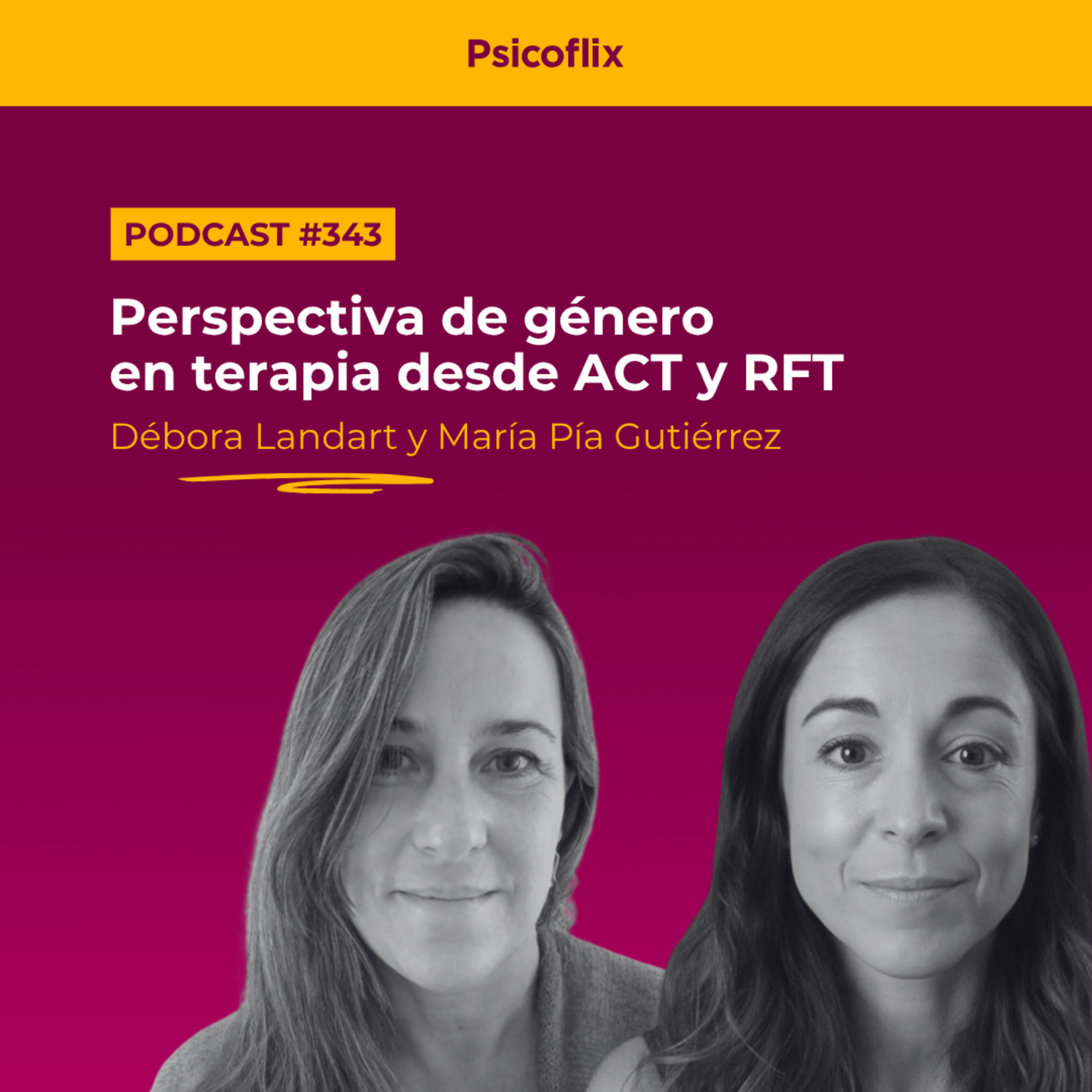 Perspectiva de género en terapia desde ACT y RFT con Débora Landart y María Pía Gutiérrez | Episodio 343