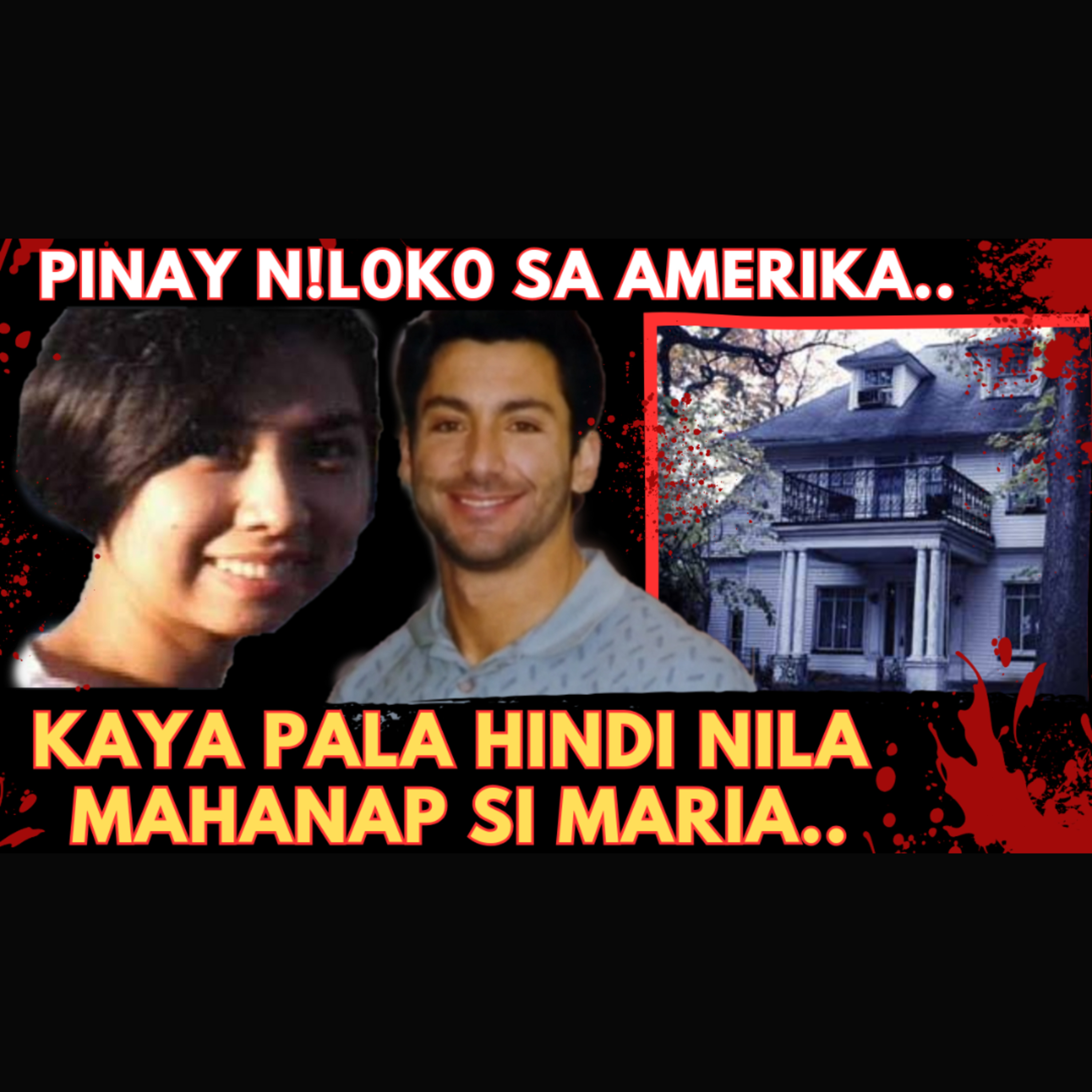 PINAY NA NILOKO SA AMERIKA..| KAYA PALA HINDI NILA MAHANAP SI MARIA.. episode artwork