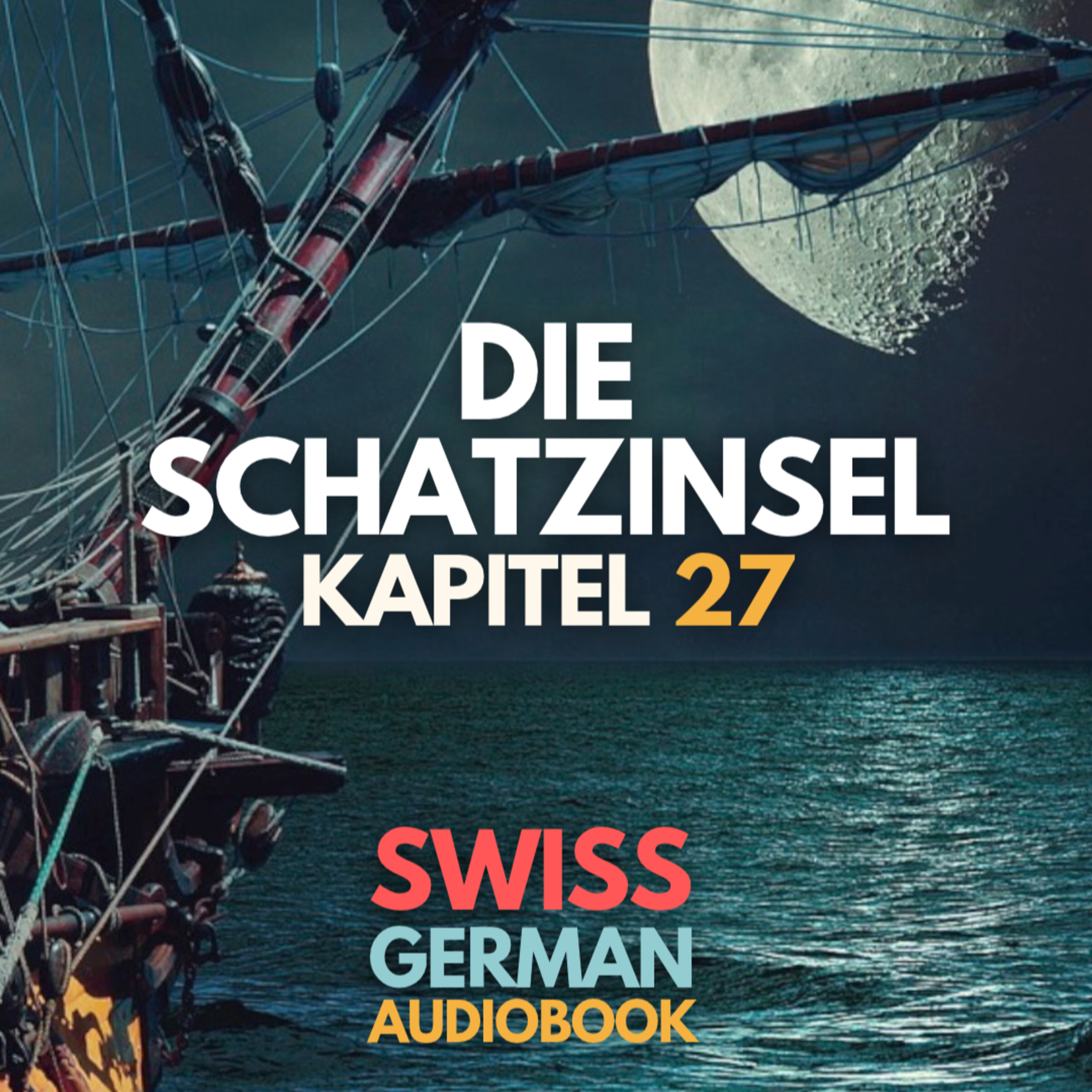 #095 Die Schatzinsel von Robert Louis Stevenson – Kapitel 27: "Piaster!" (Schweizerdeutsch Hörbuch B2/C1)