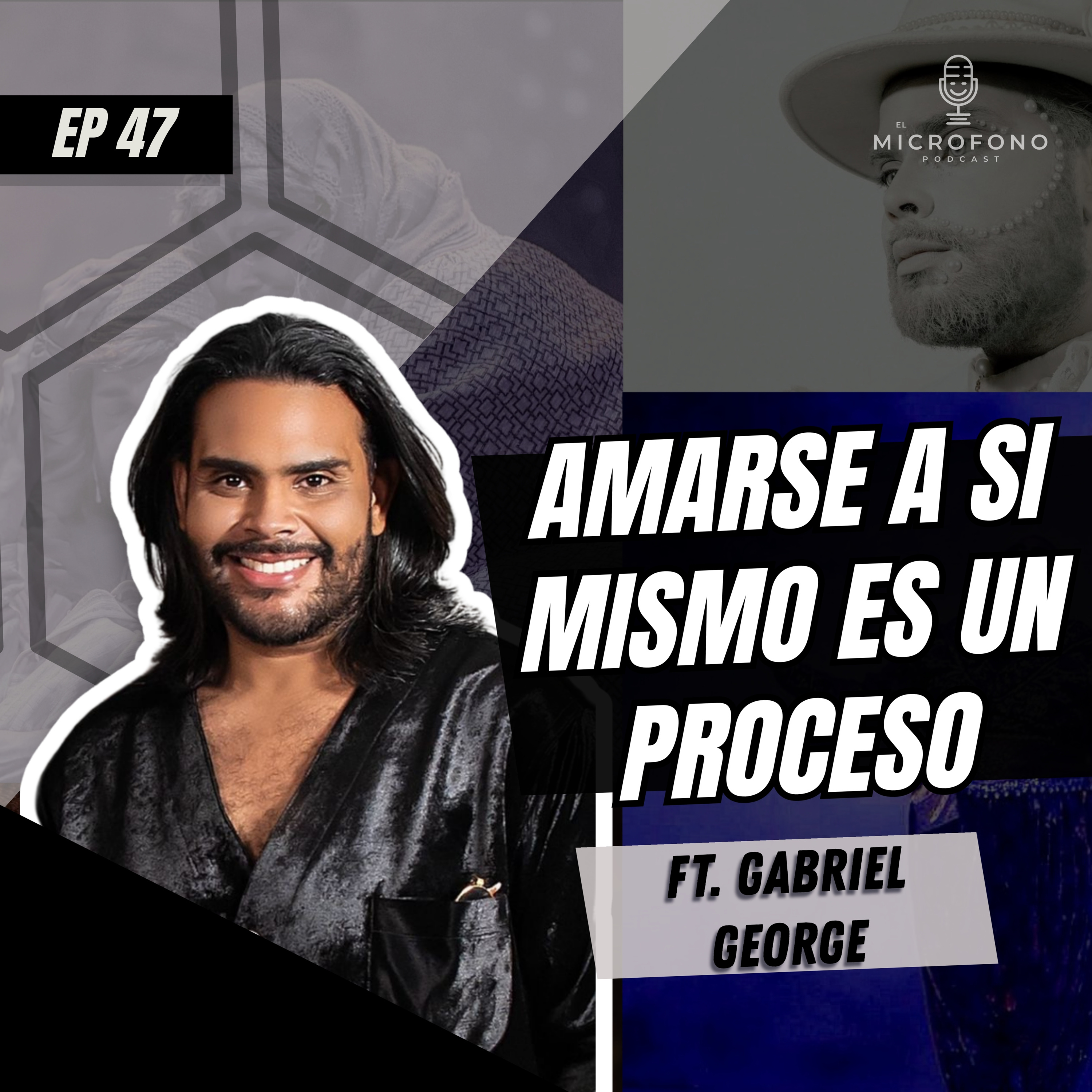 Ep. 47- Amarse a si mismo es un proceso, con Gabriel George