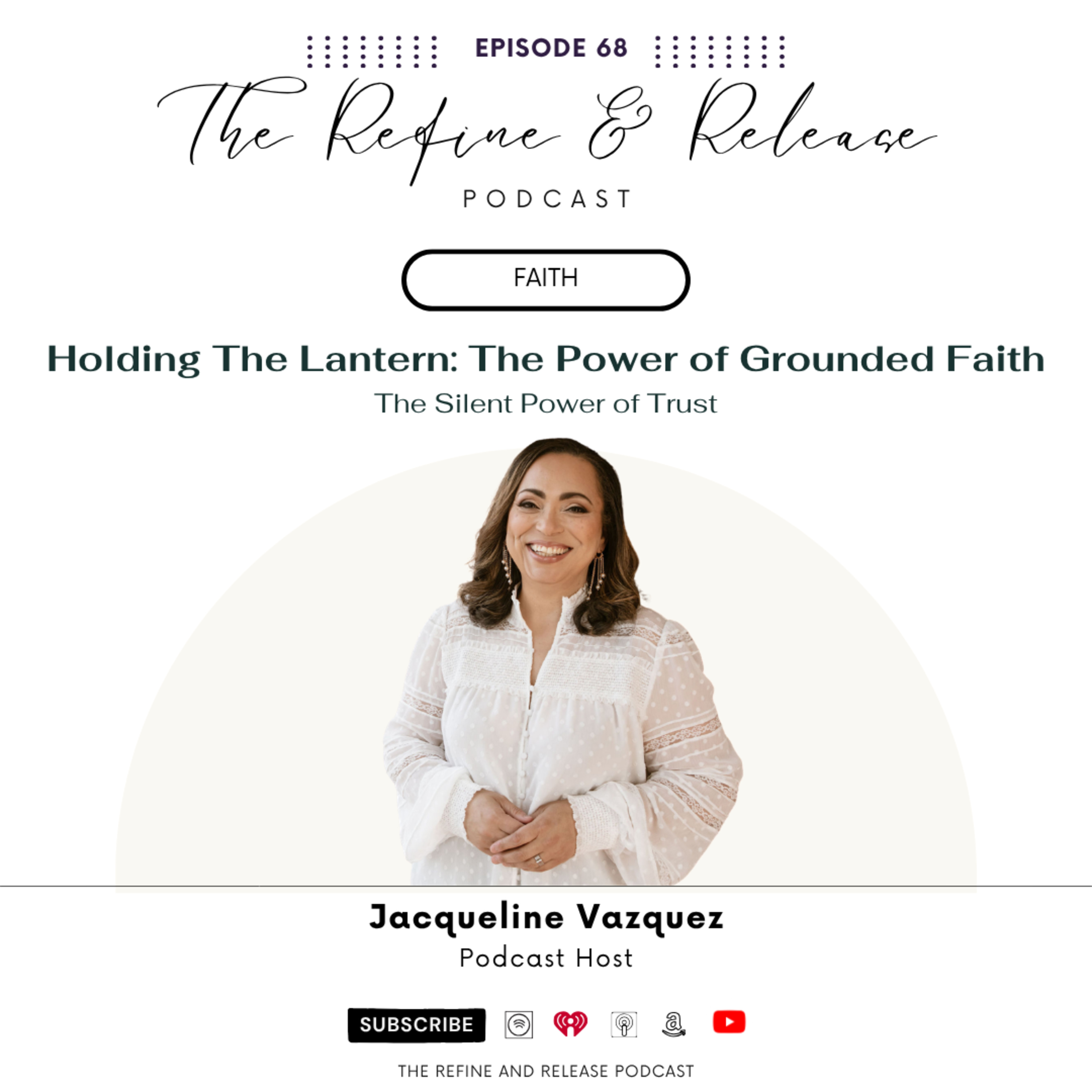 Episode 68: Faith: Holding the Lantern - The Power of Grounded Faith episode artwork