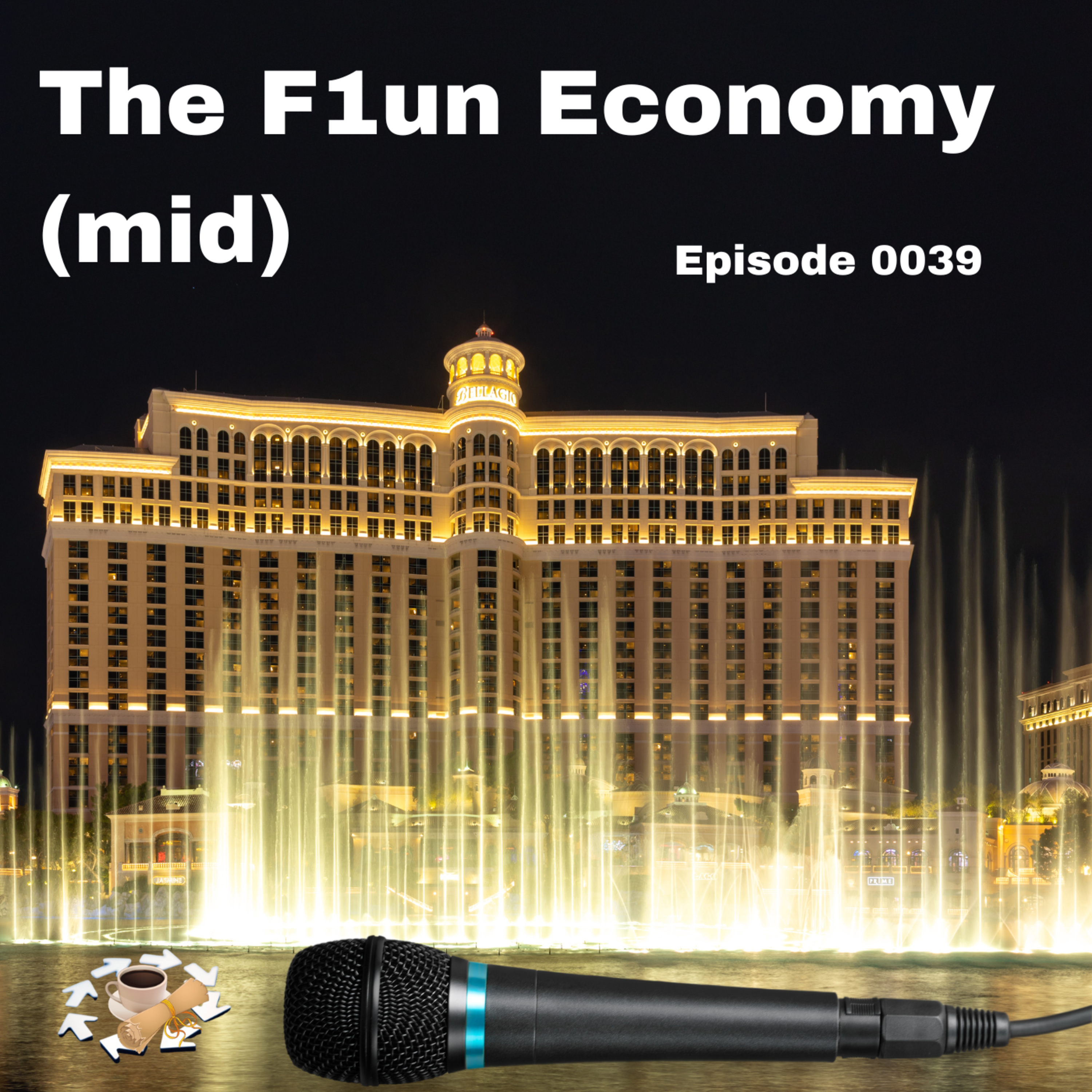 Episode 0039: The F1un Economy (mid) episode artwork