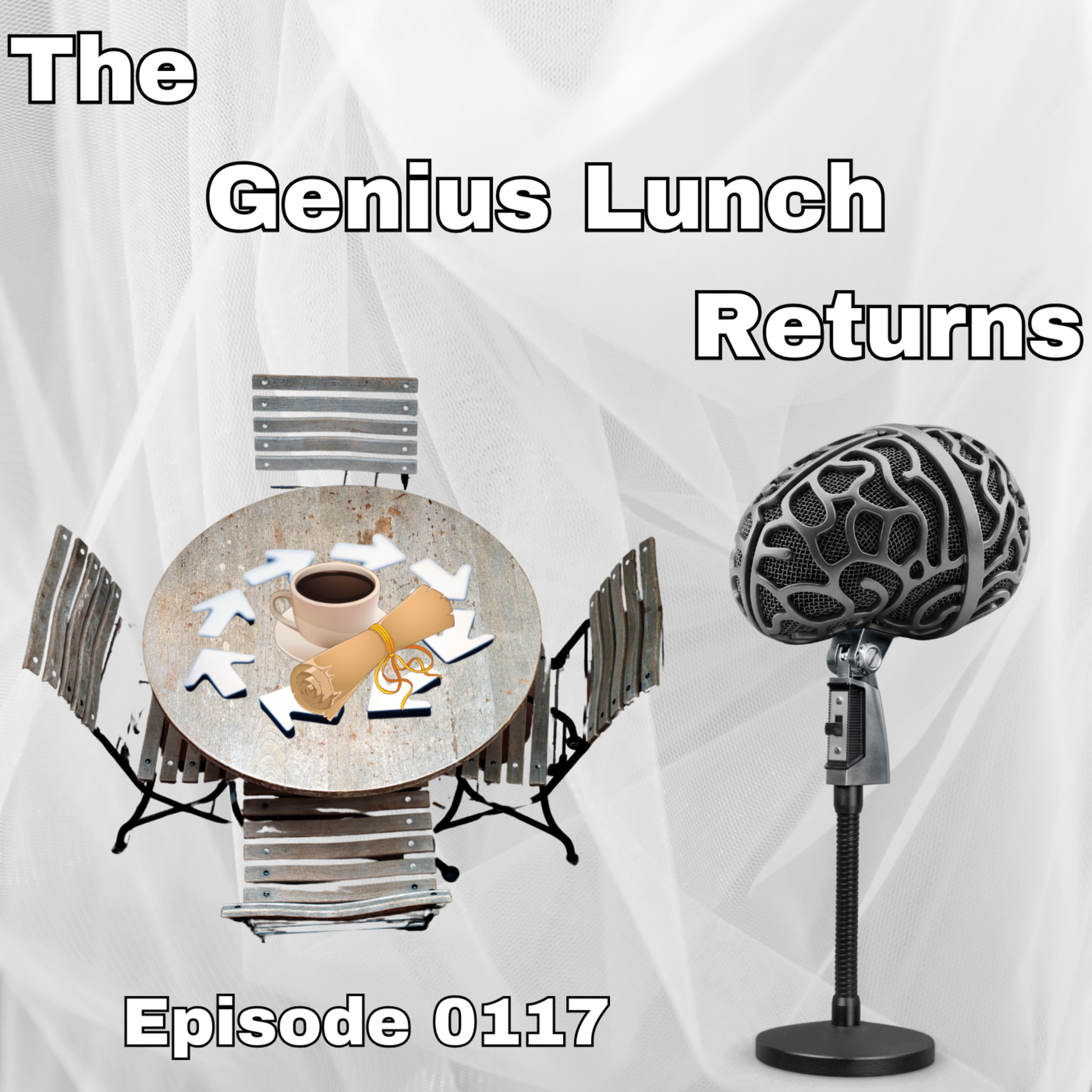 Episode 0117: The Genius Lunch Returns