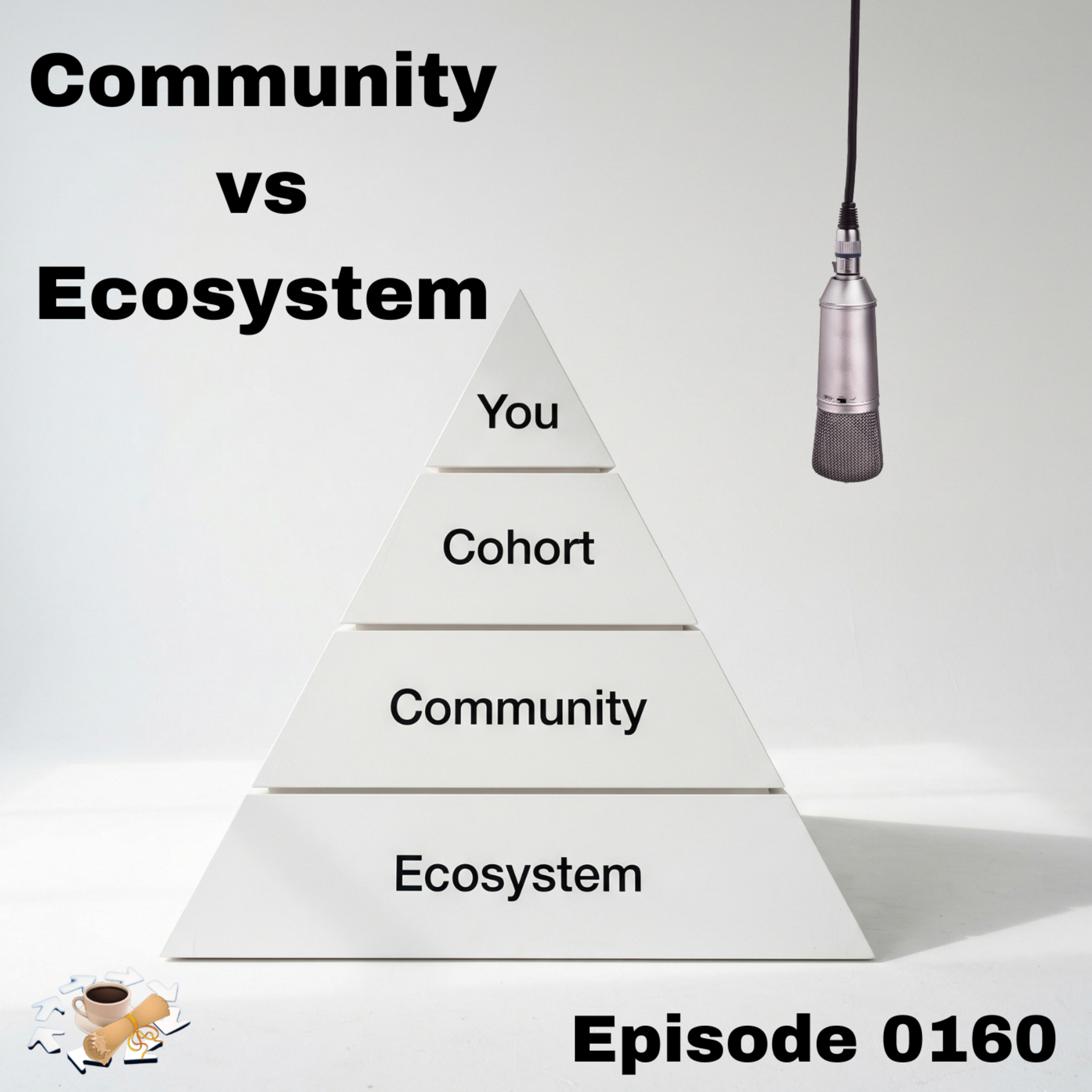 Episode 0160: Community vs Ecosystem