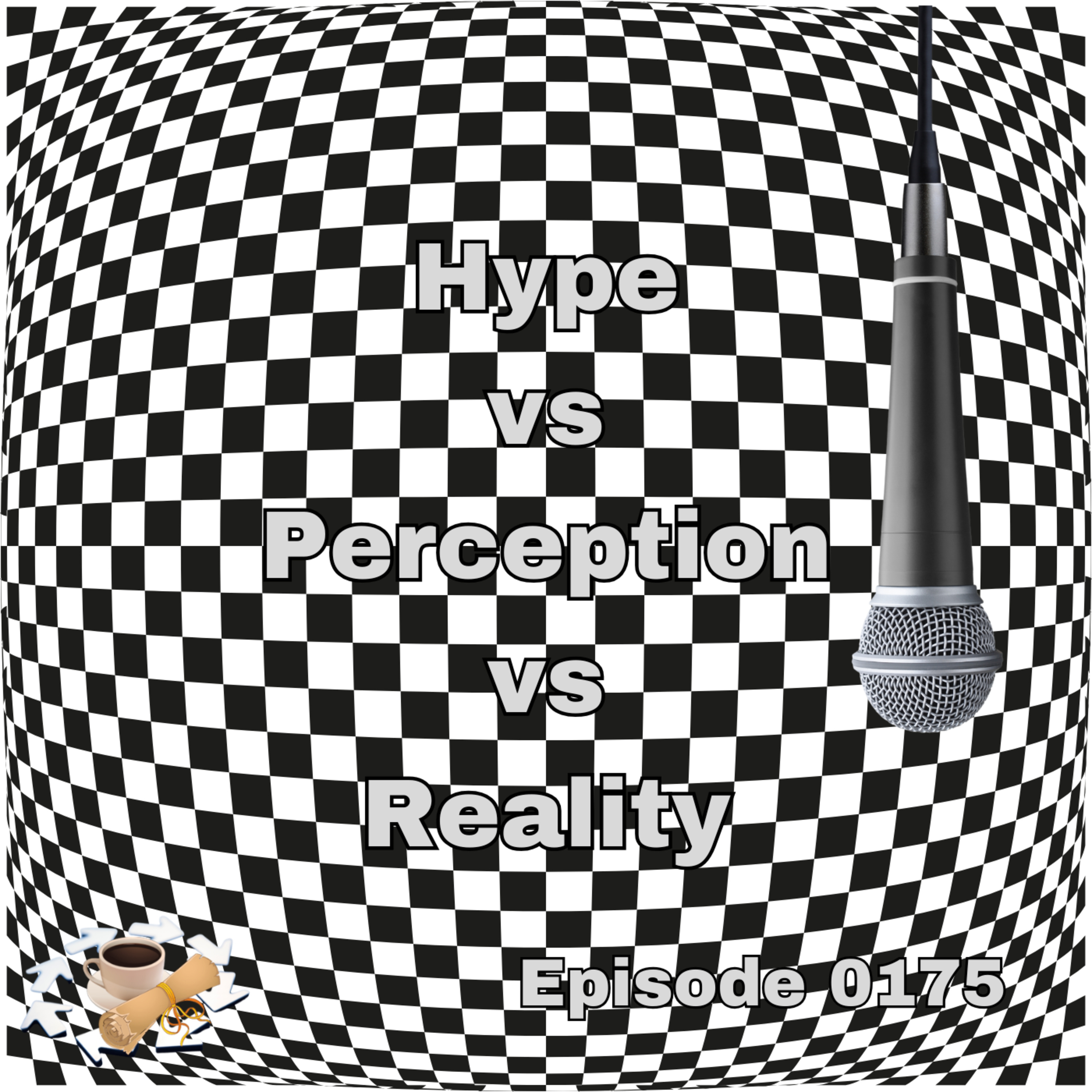 Episode 0175: Hype vs Perception vs Reality episode artwork