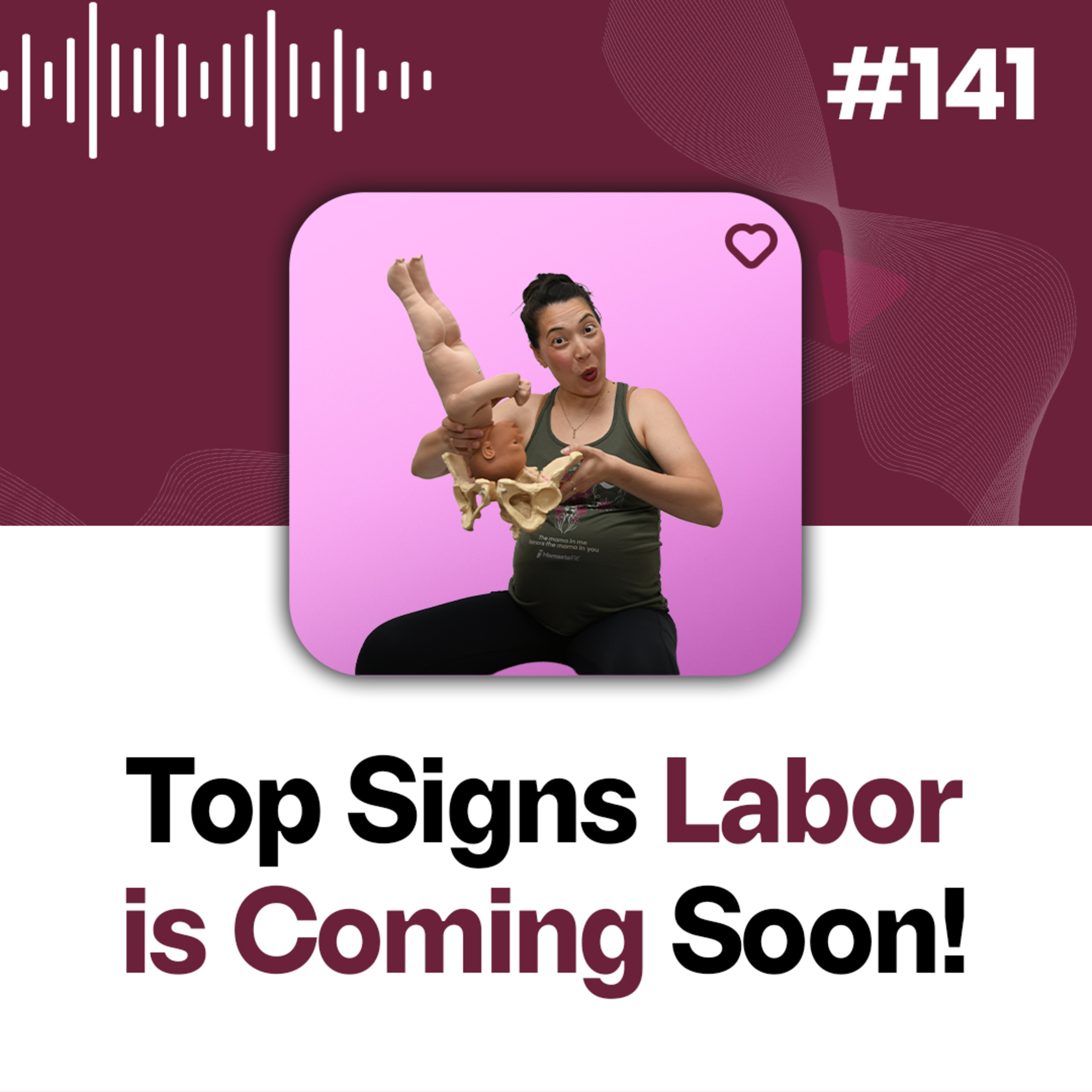 141: 10 Signs Labor is Approaching: Beyond Contractions  episode artwork
