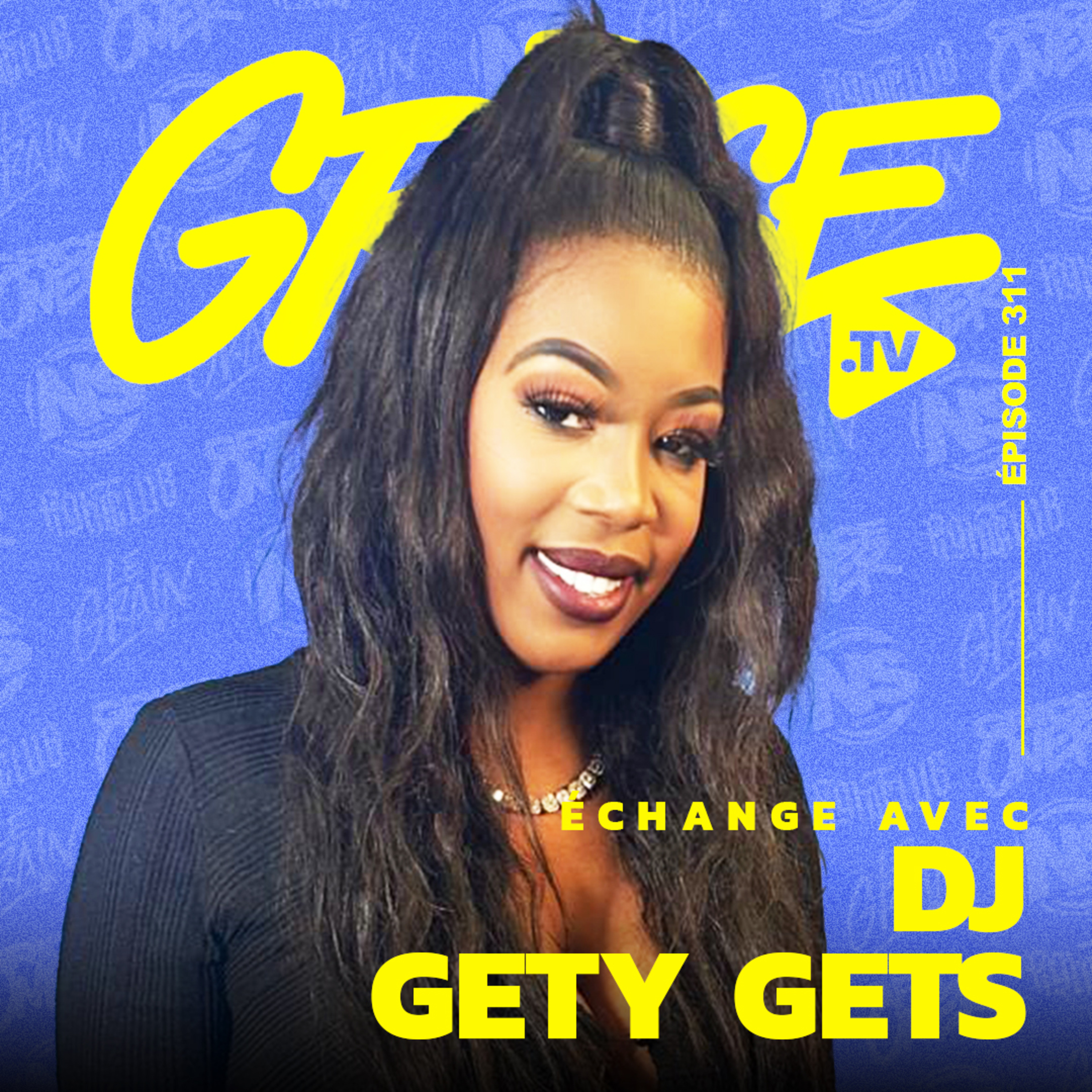 Dj Gety Gets : Être une femme DJ : une question de passion et de compétences, pas de genre! episode artwork