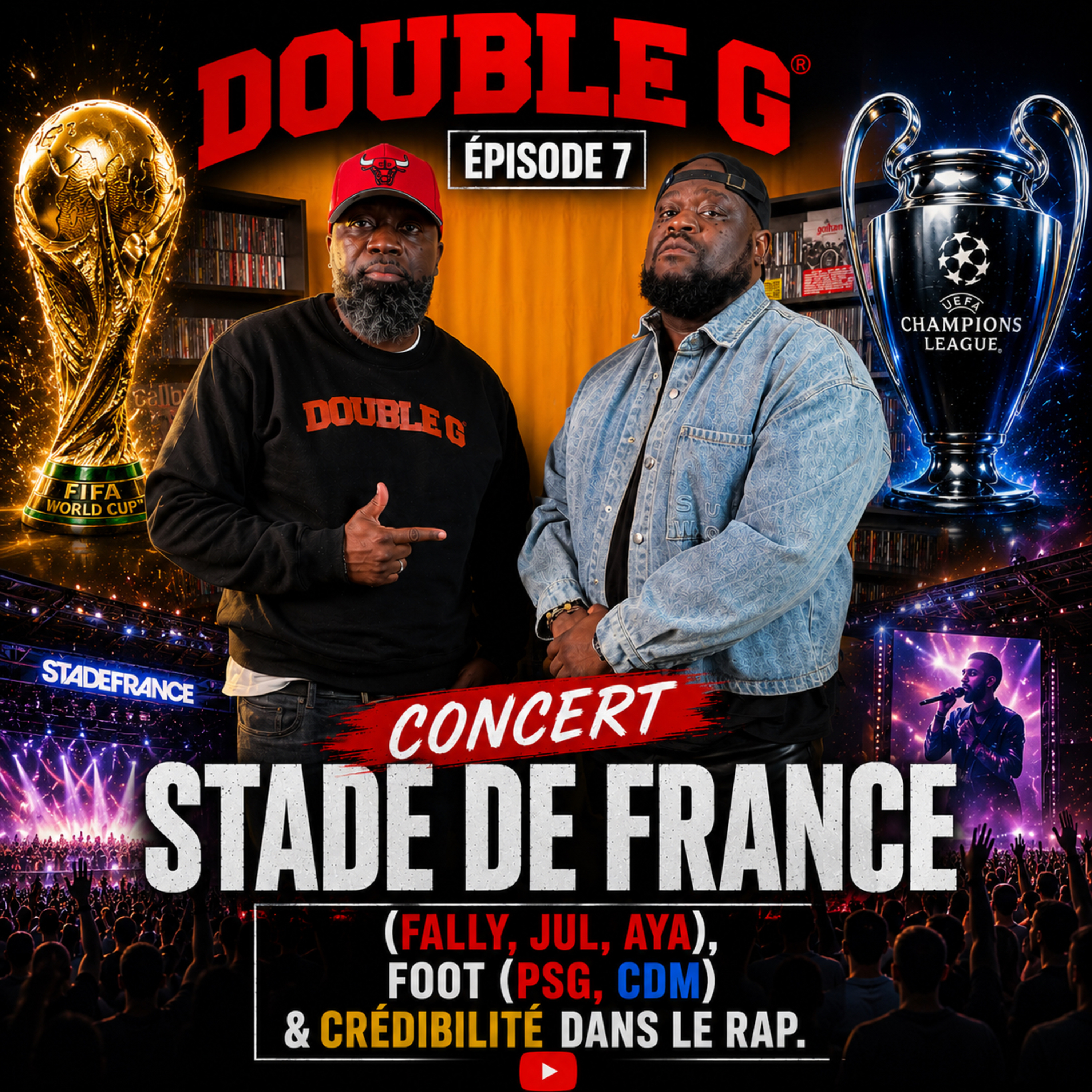Double G - Épisode 7 : Stade de France (Fally, JuL, Aya), Foot (PSG, CDM) & Crédibilité dans le Rap
