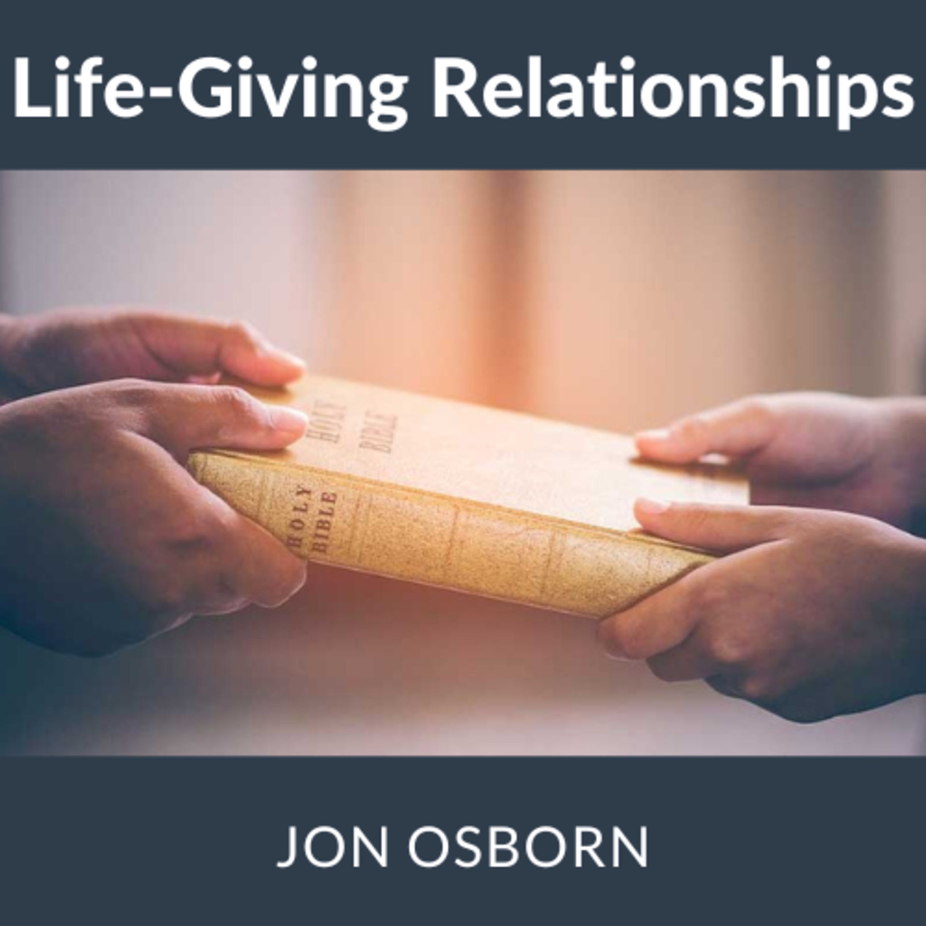 Life-Giving Relationships - Week 2 - Jon Osborn episode artwork