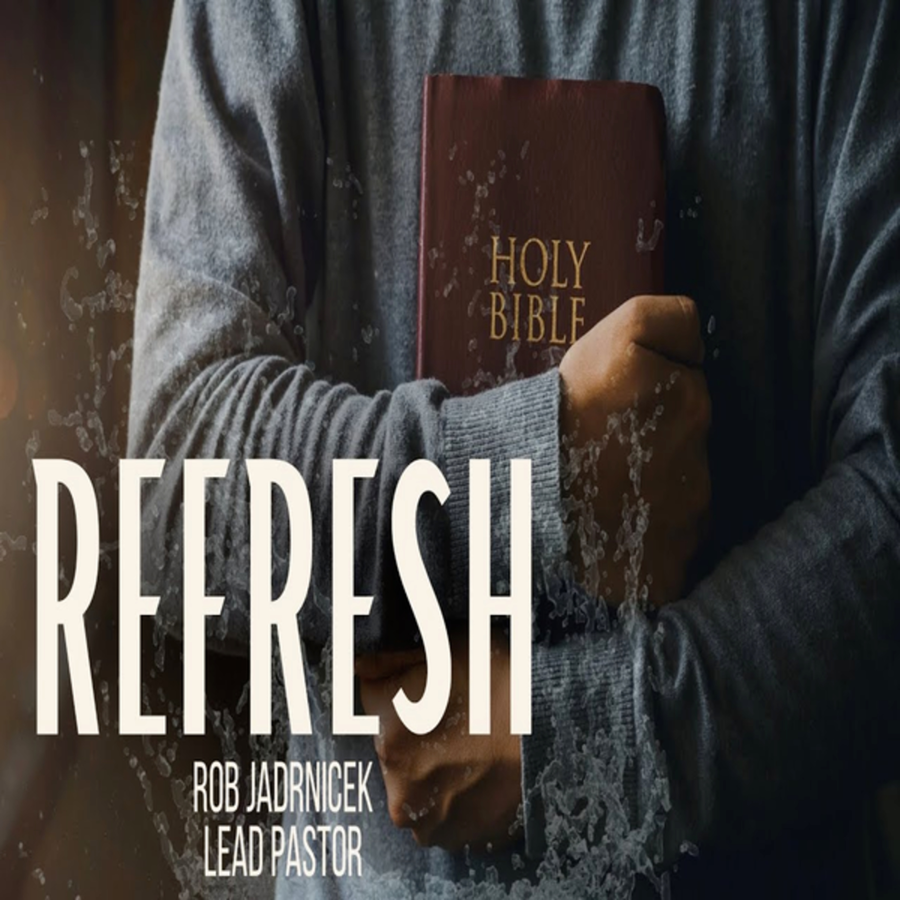 Refresh - Week 1 - Rob Jadrnicek Lead Pastor episode artwork