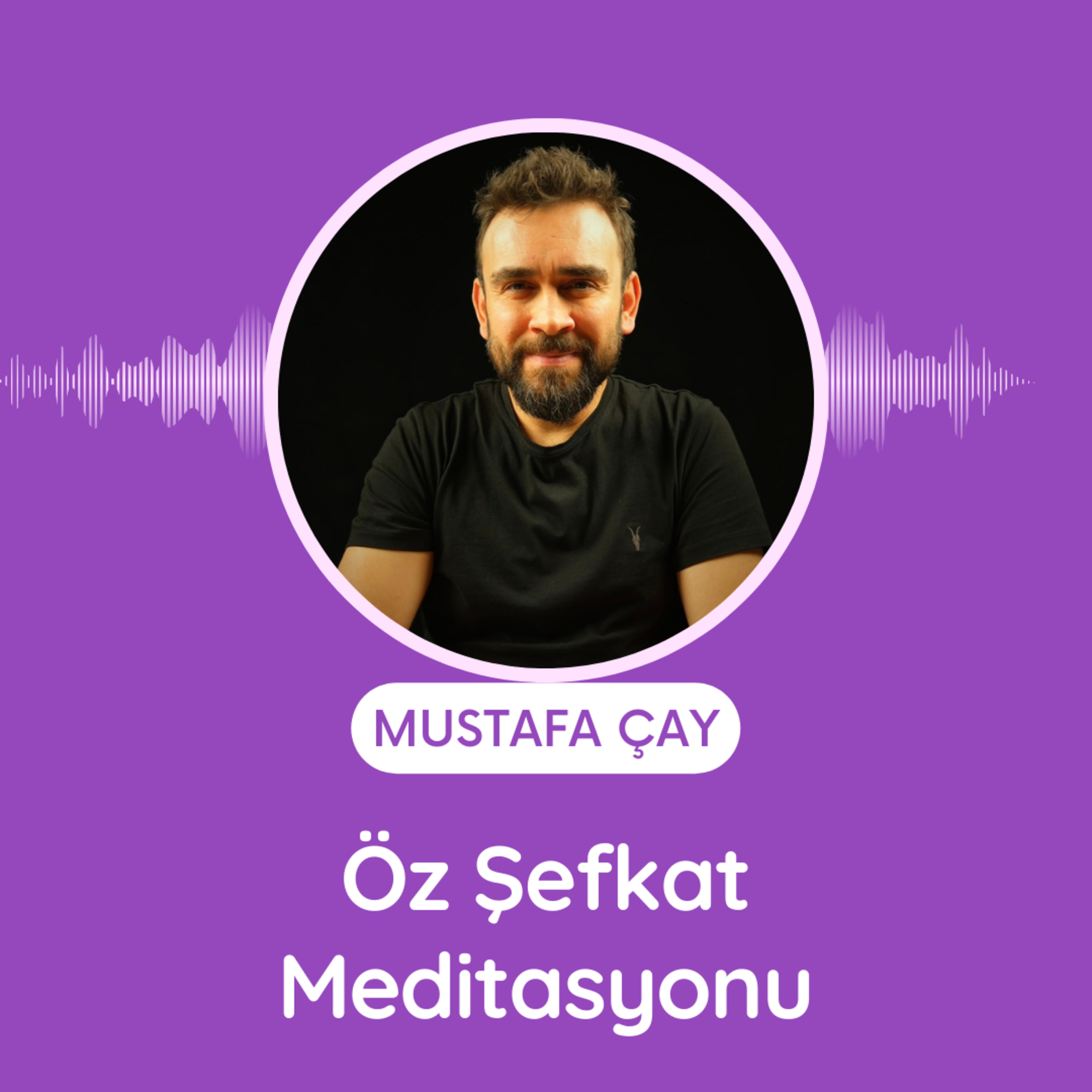 Öz Şefkat Meditasyonu | İçsel Sevgi ve Kabul İçin 20 Dakikalık Yolculuk episode artwork
