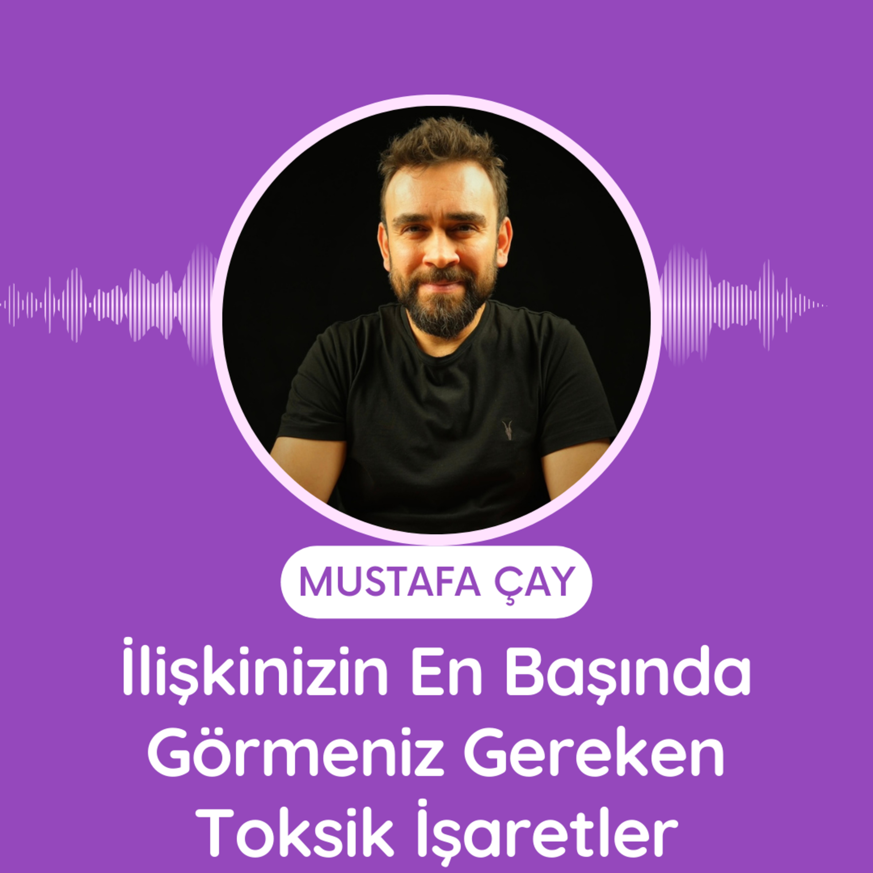 İlişkinizin En Başında Görmeniz Gereken Toksik İşaretler episode artwork