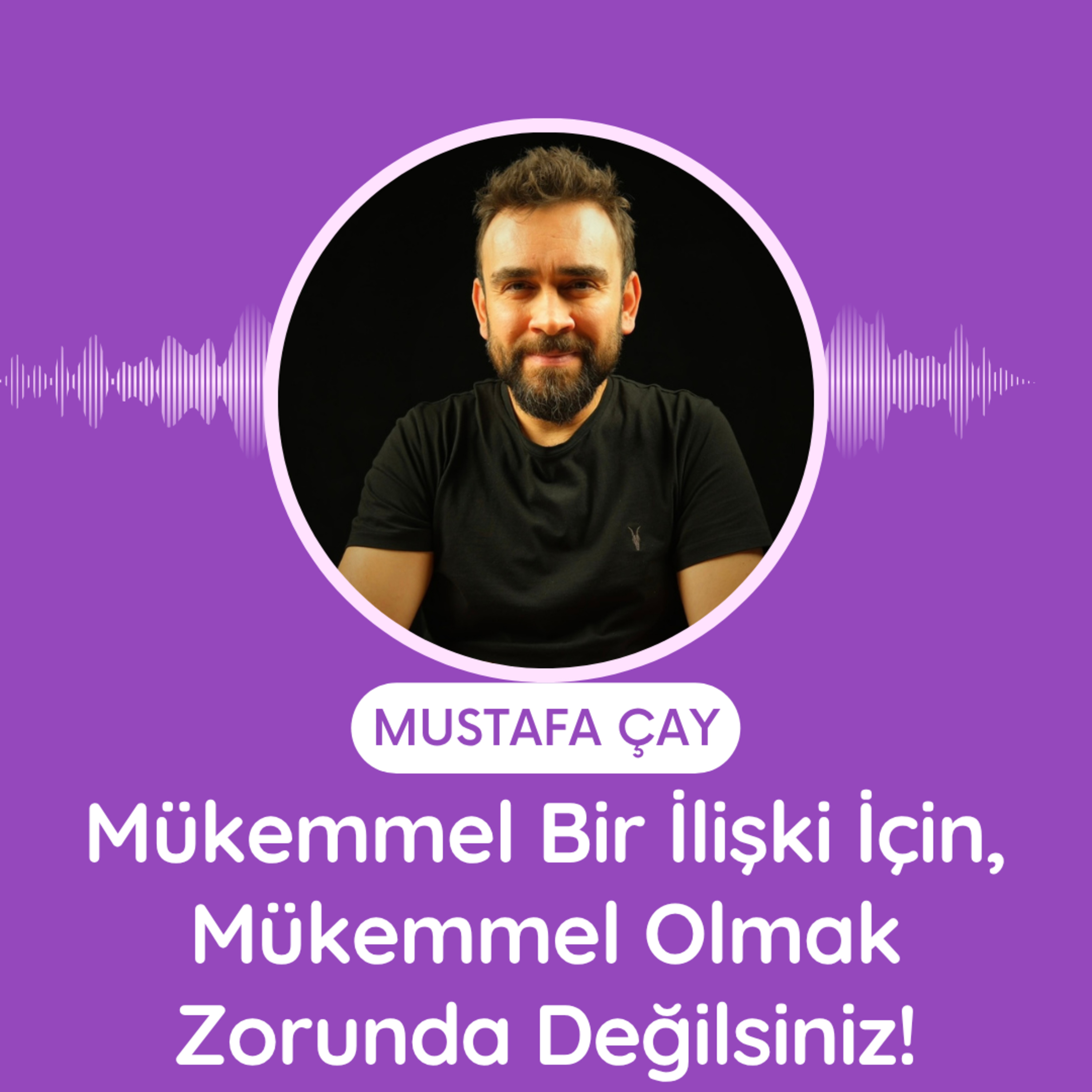Mükemmel Bir İlişki İçin, Mükemmel Olmak Zorunda Değilsiniz! episode artwork