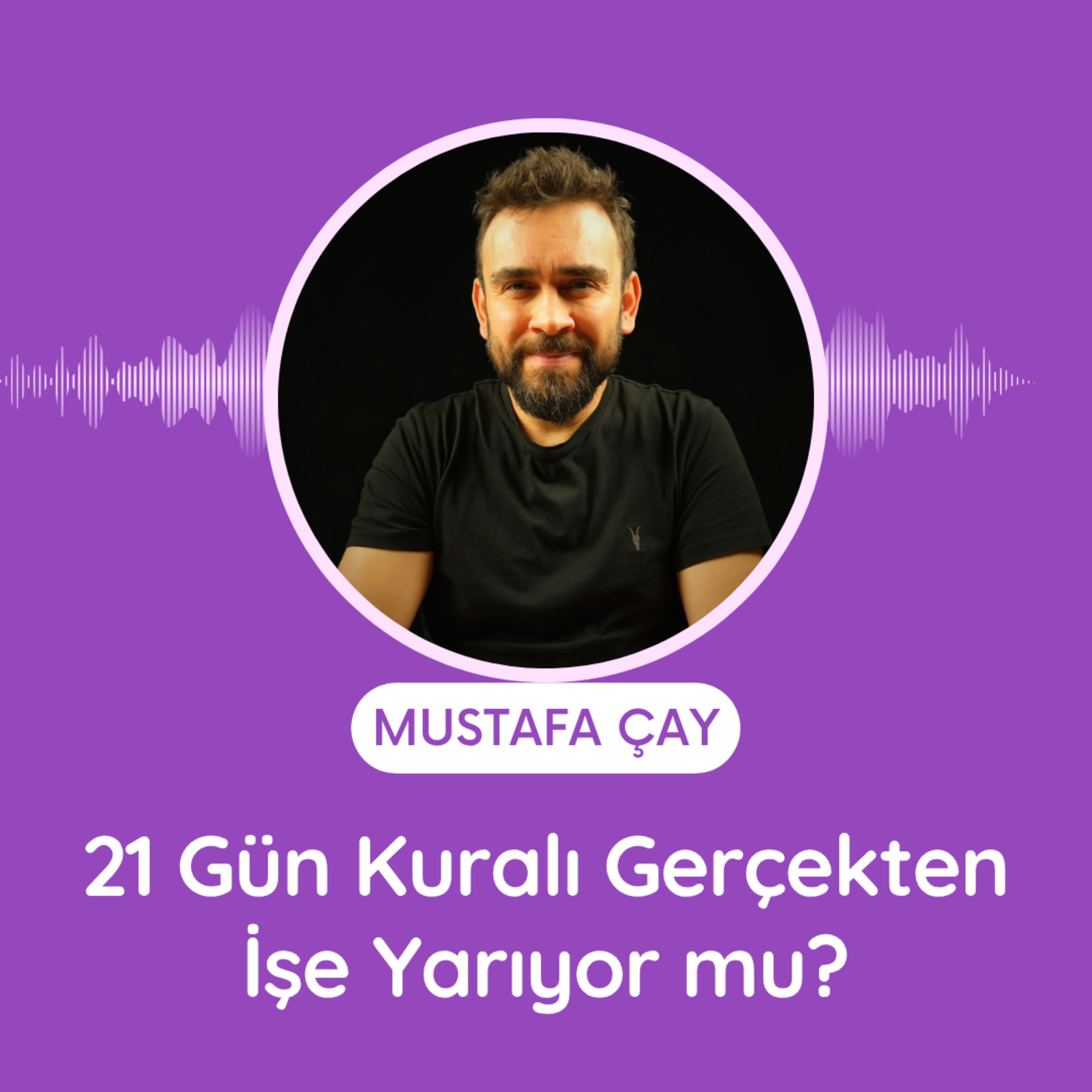 21 Gün Kuralı Gerçekten İşe Yarıyor mu? episode artwork