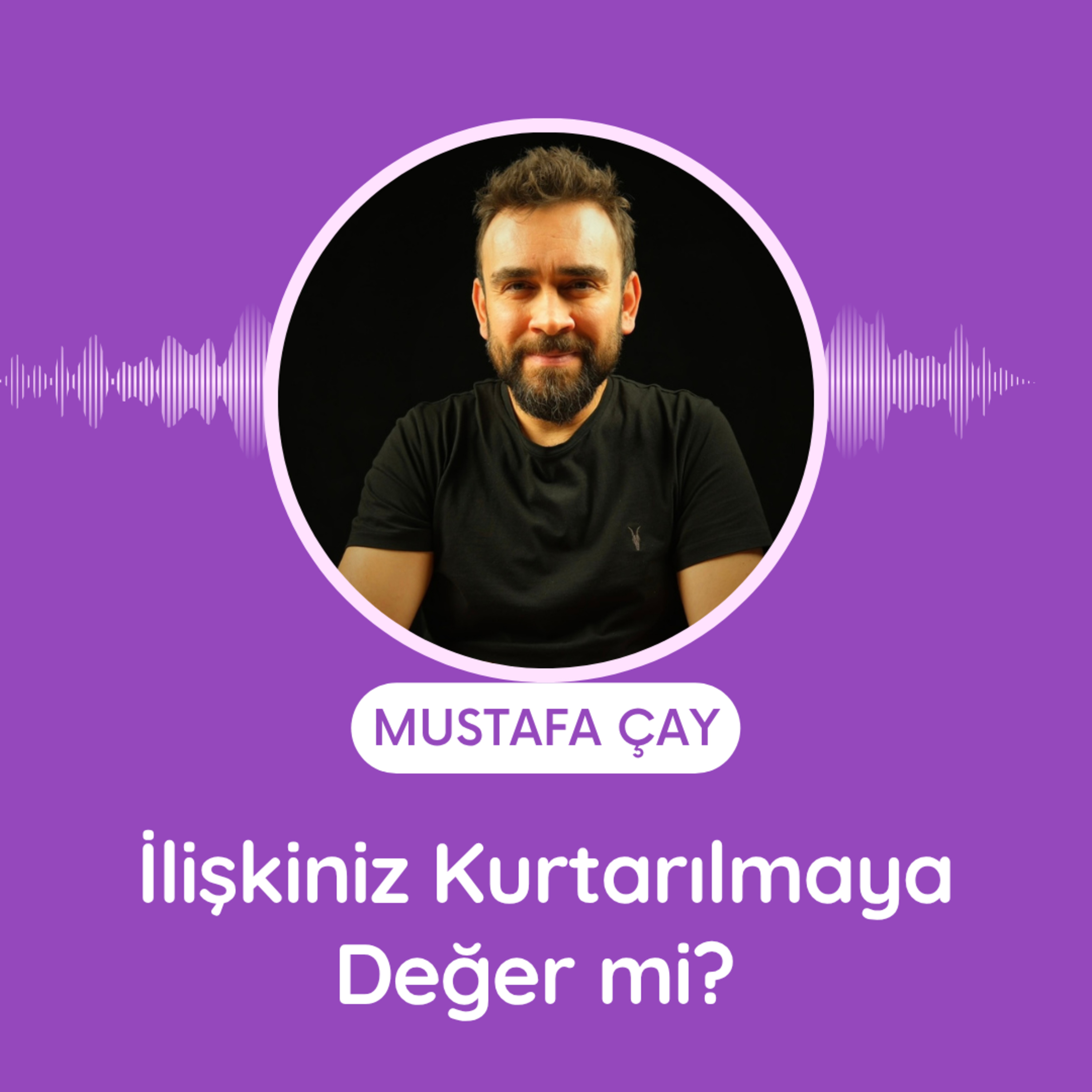 İlişkiniz Kurtarılmaya Değer mi? Kalmalı mı Gitmeli mi? episode artwork