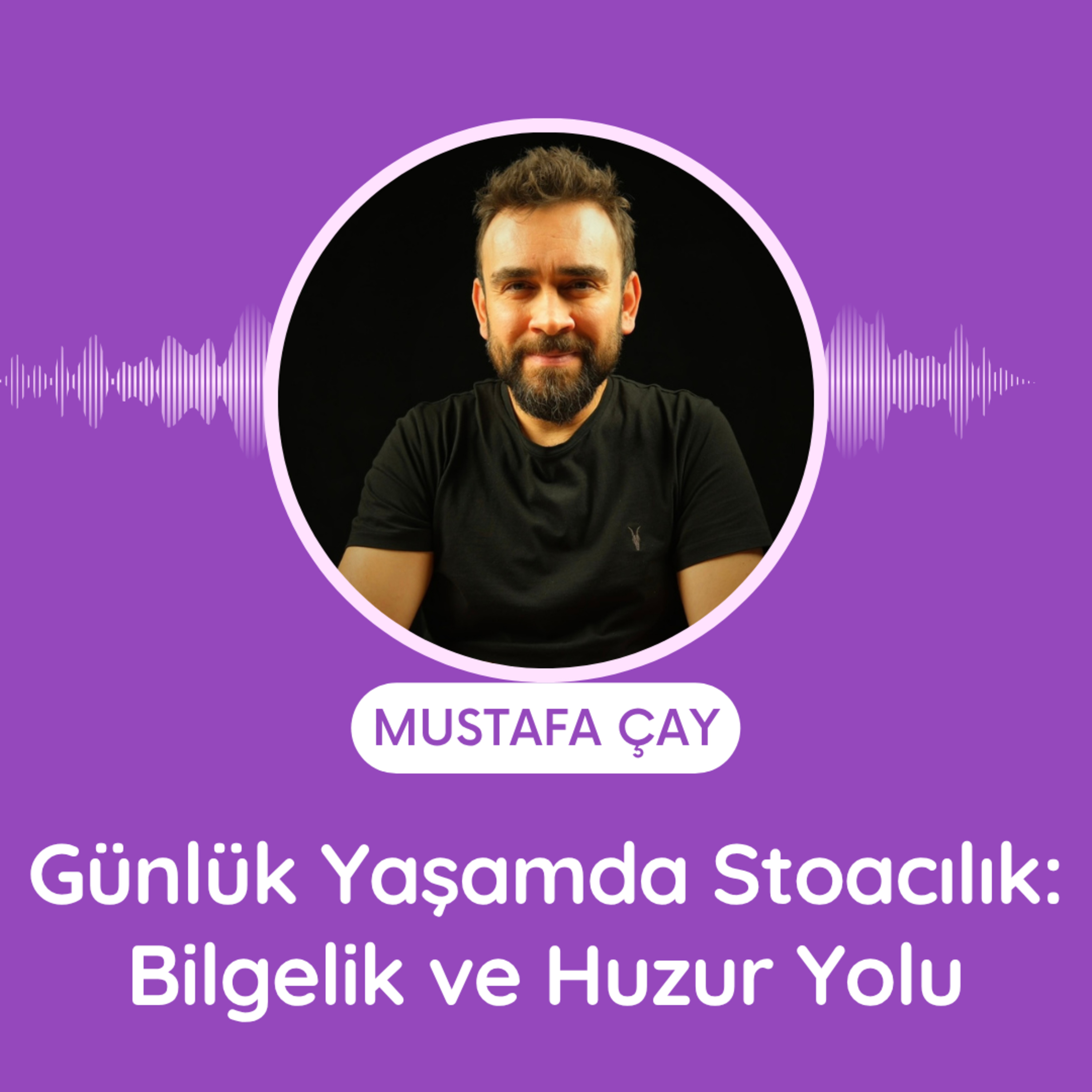 Günlük Yaşamda Stoacılık: Bilgelik ve Huzur Yolu episode artwork
