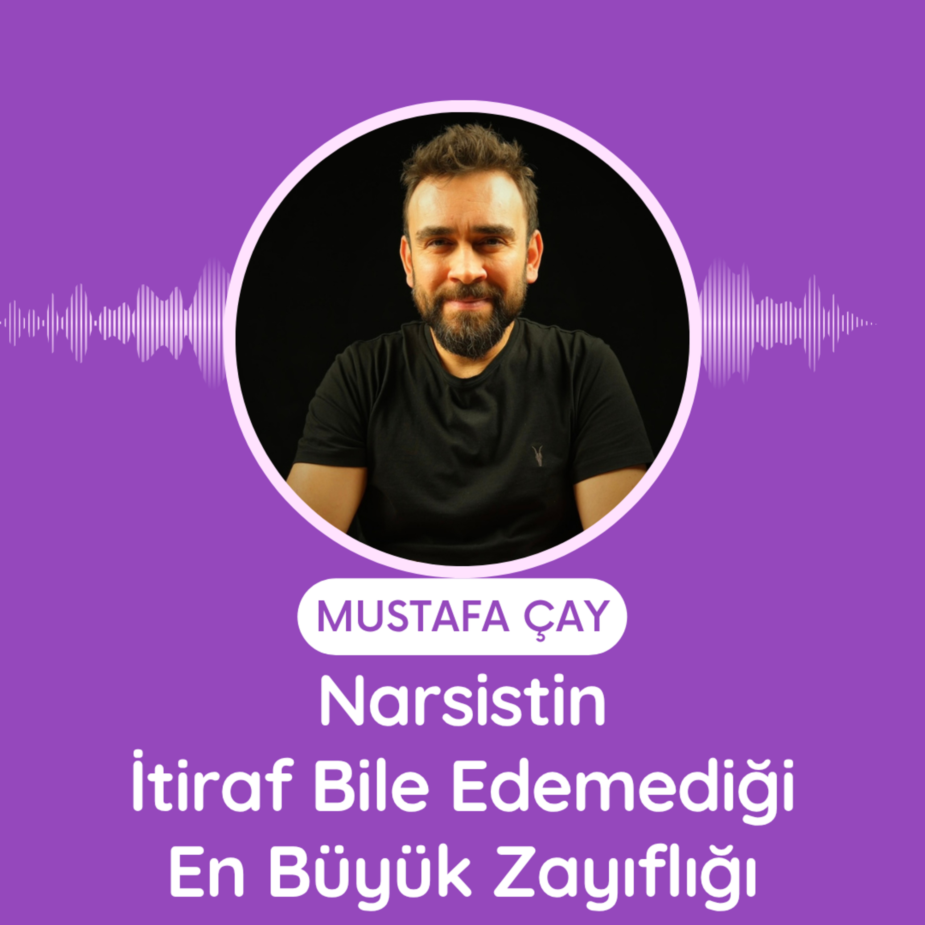 Narsistin İtiraf Bile Edemediği En Büyük Zayıflığı episode artwork