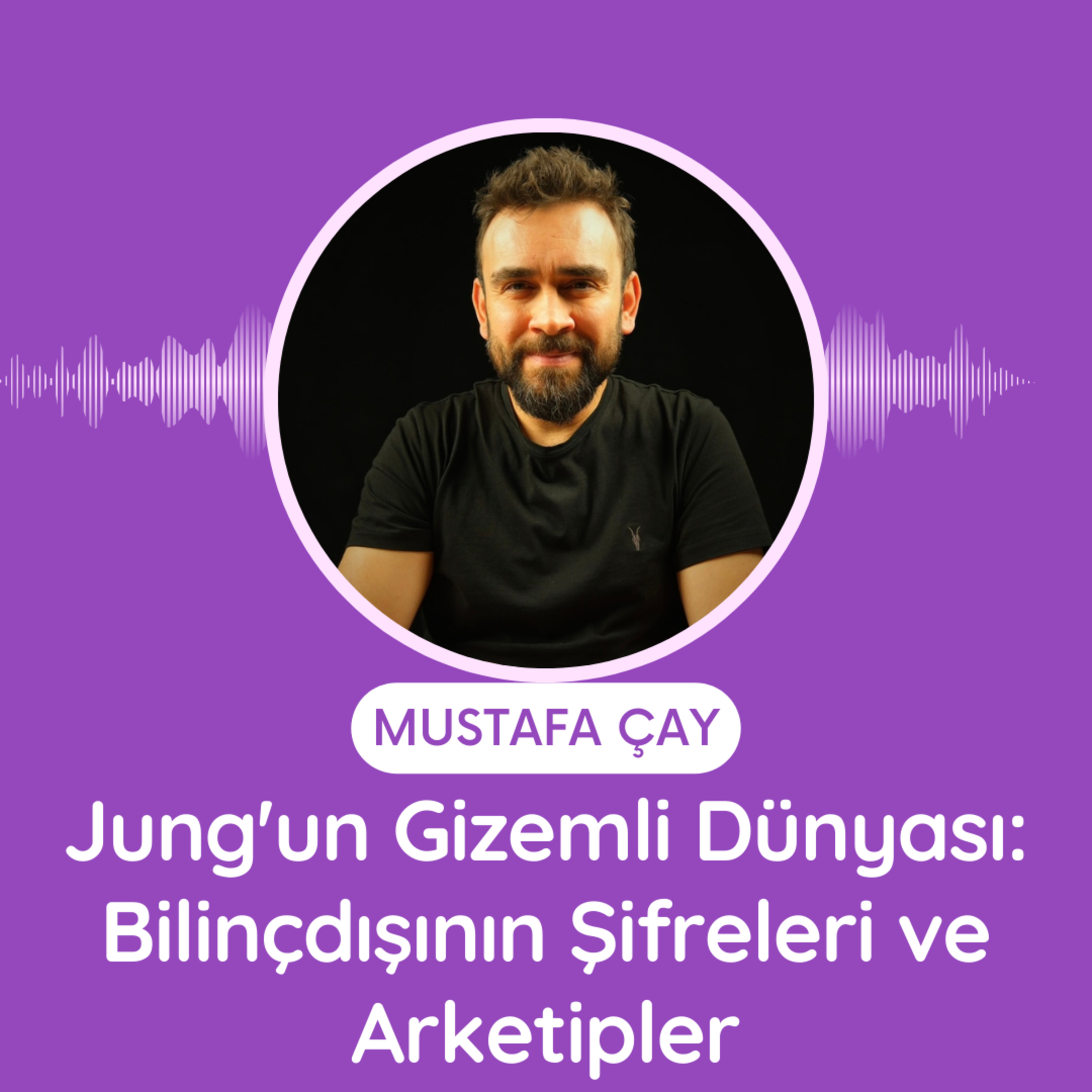 Jung'un Gizemli Dünyası: Bilinçdışının Şifreleri ve Arketipler episode artwork
