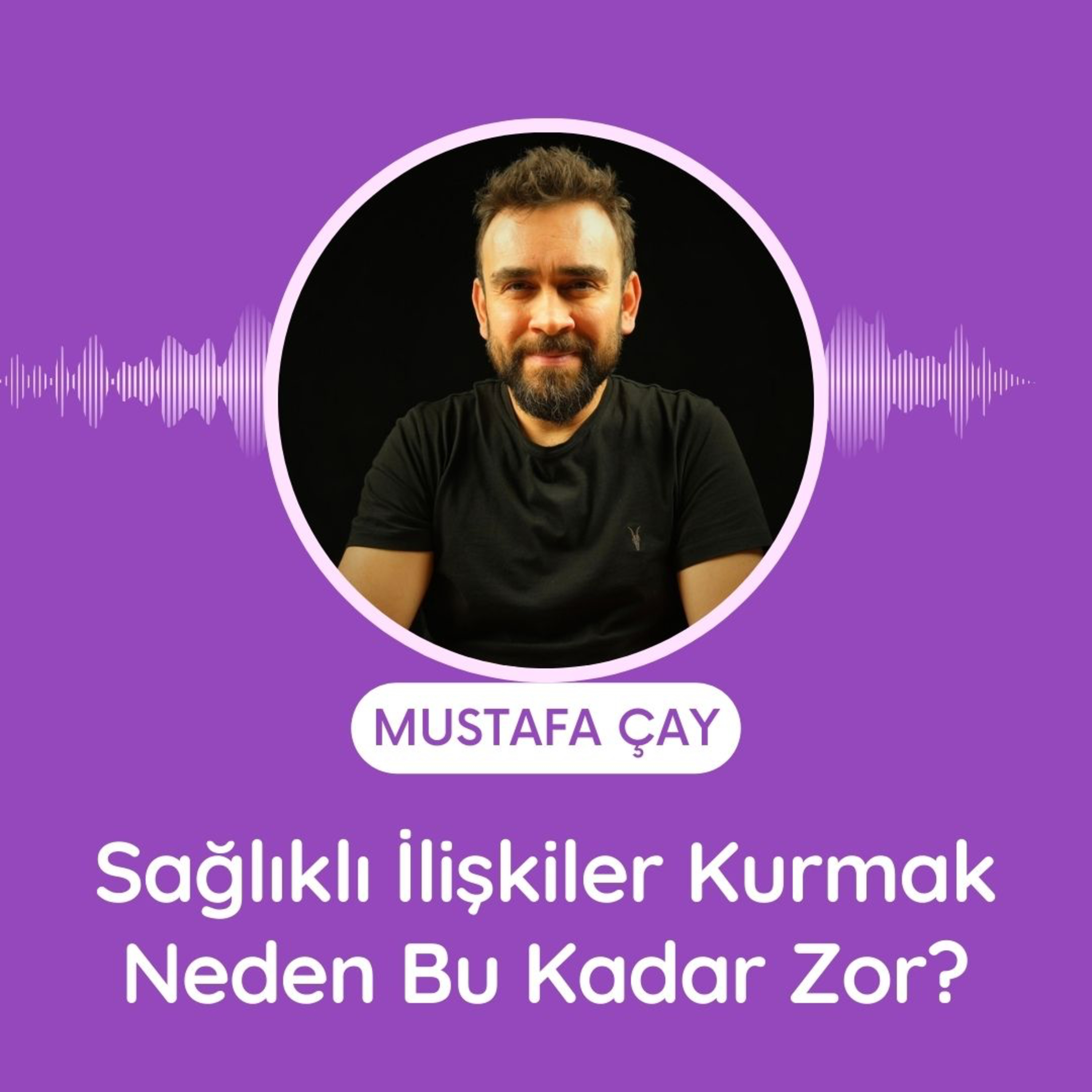 Sağlıklı İlişkiler Kurmak Neden Bu Kadar Zor? episode artwork