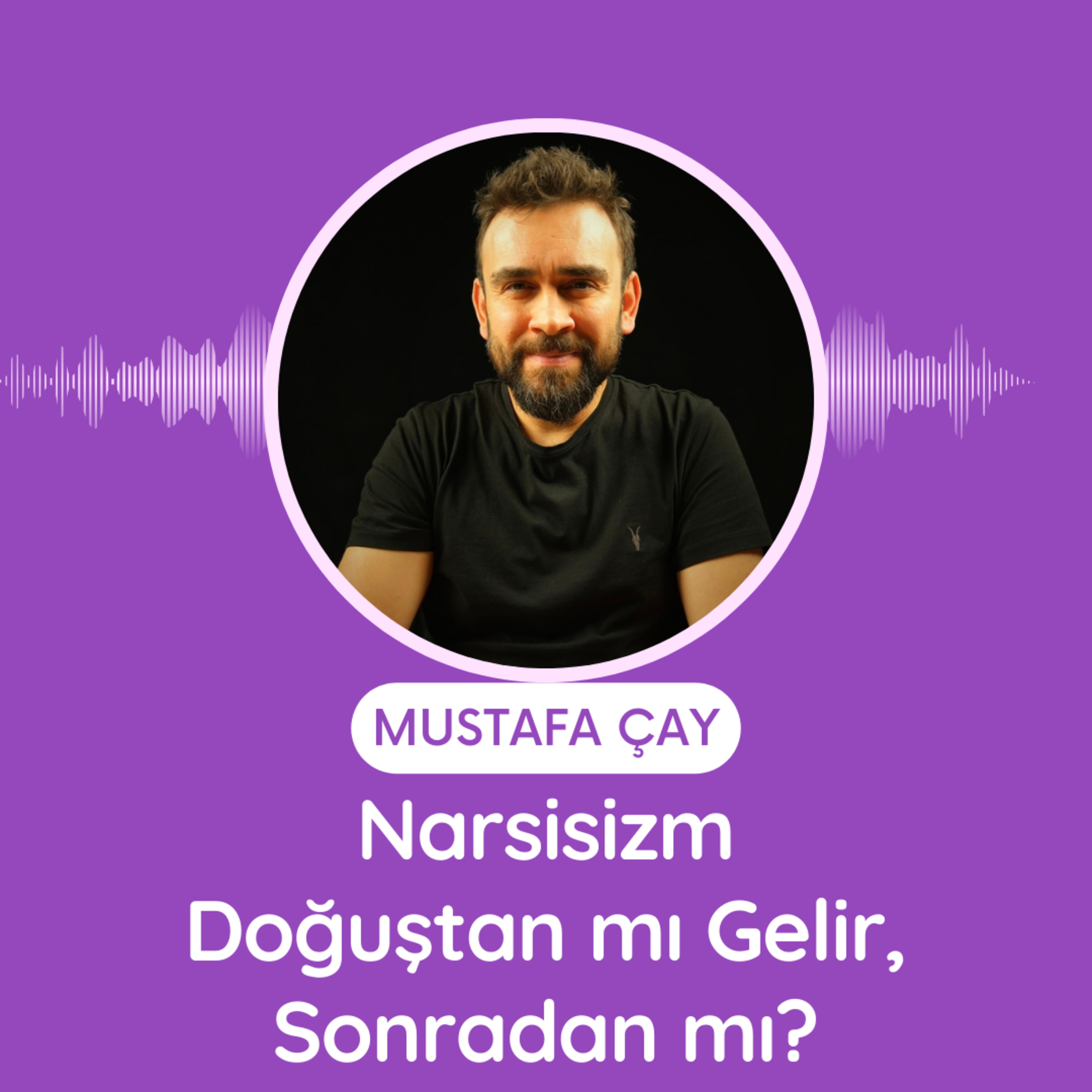 Narsisizm Doğuştan mı Gelir, Sonradan mı? episode artwork