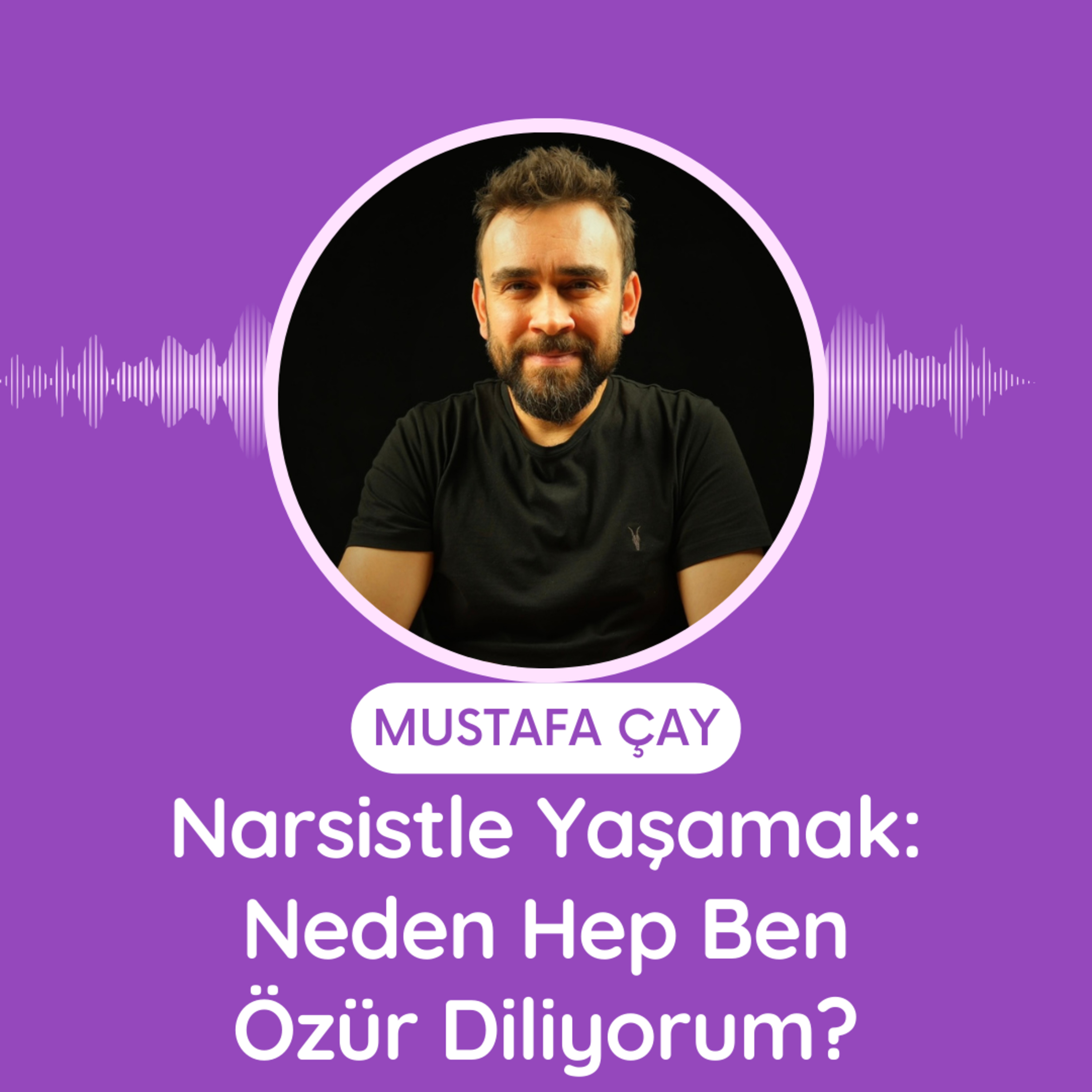Narsistle Yaşamak: Neden Hep Ben Özür Diliyorum? episode artwork