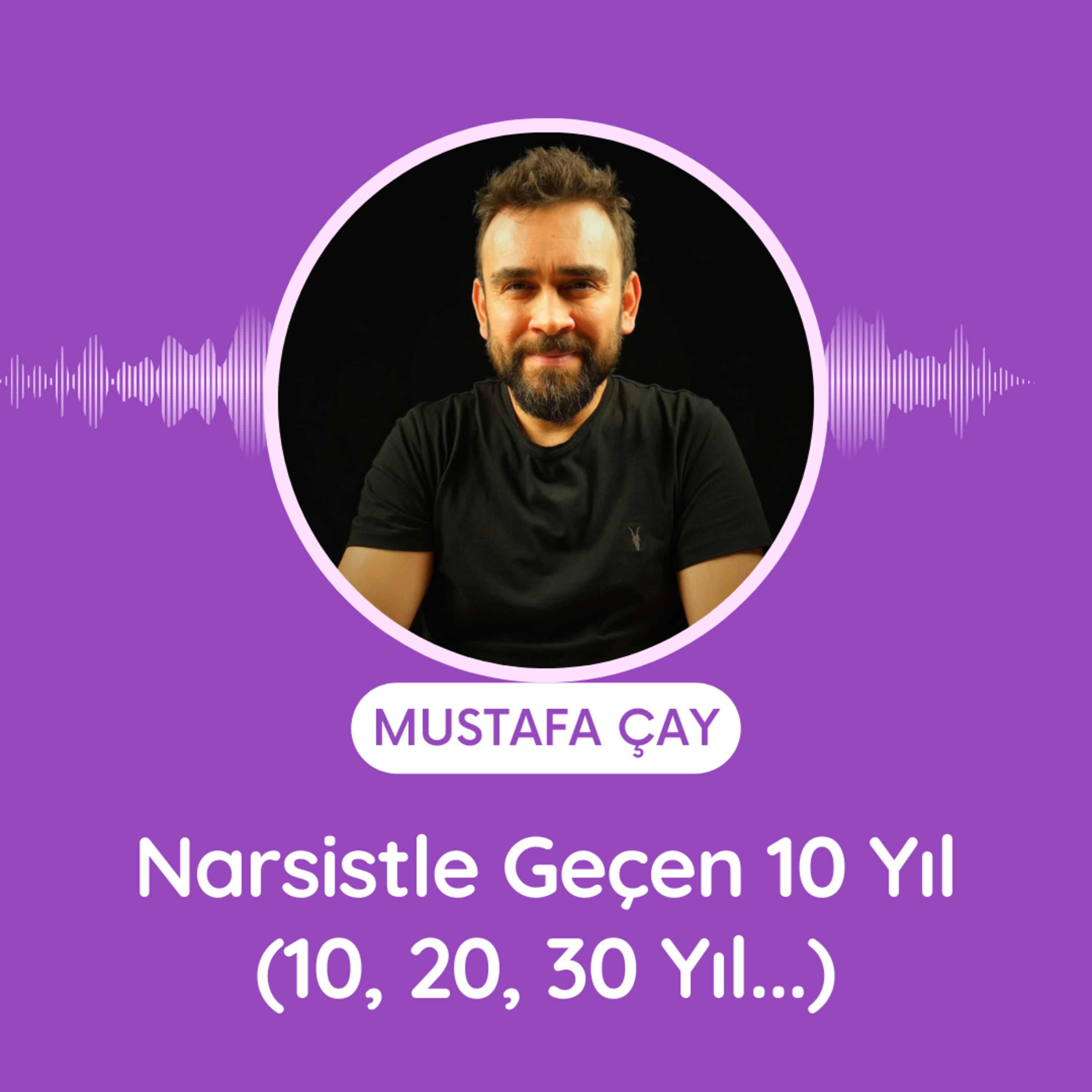 Narsistle Geçen 10 Yıl (10, 20, 30 Yıl...) episode artwork