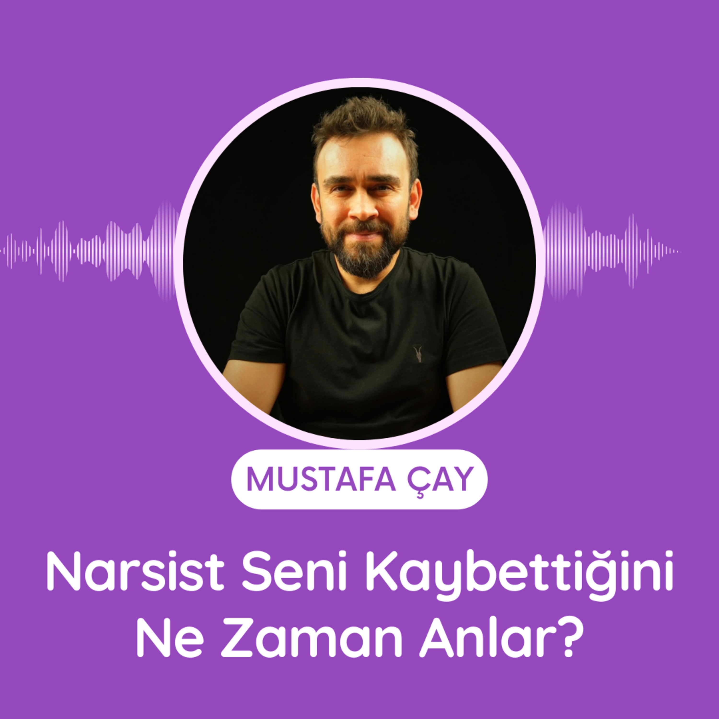 Narsist Seni Kaybettiğini Ne Zaman Anlar? episode artwork
