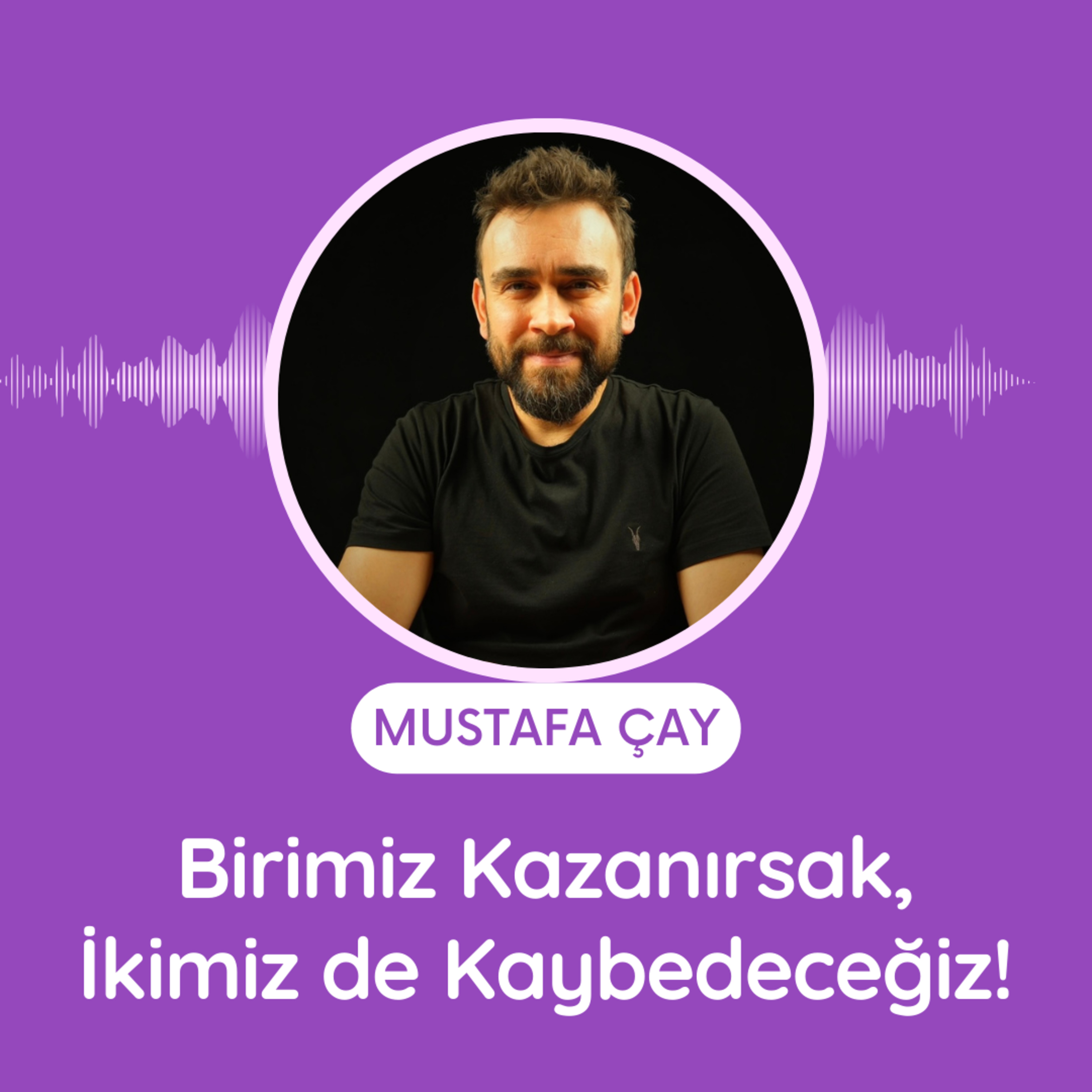 Birimiz Kazanırsak, İkimiz de Kaybedeceğiz! episode artwork