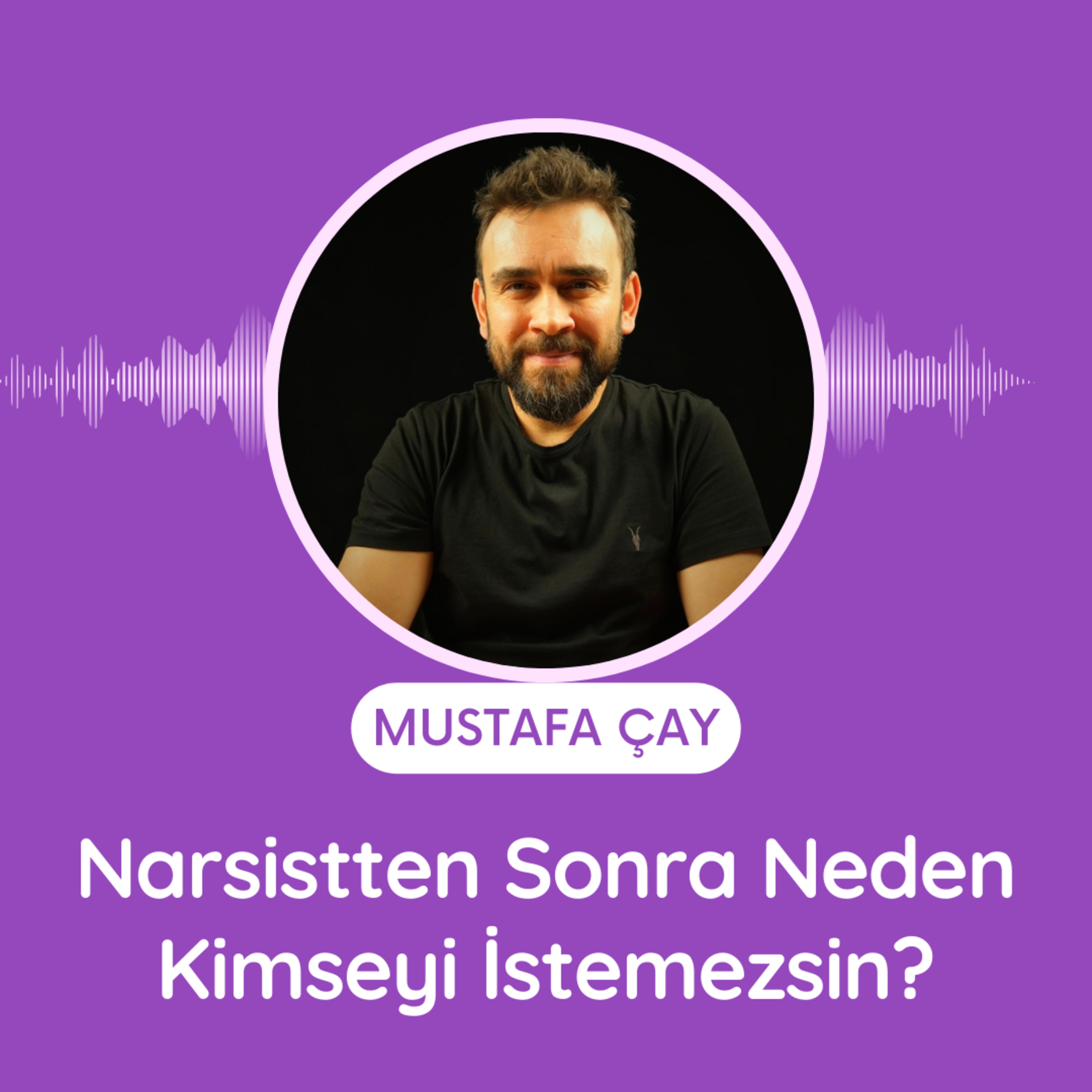 Narsistten Sonra Neden Kimseyi İstemezsin? episode artwork