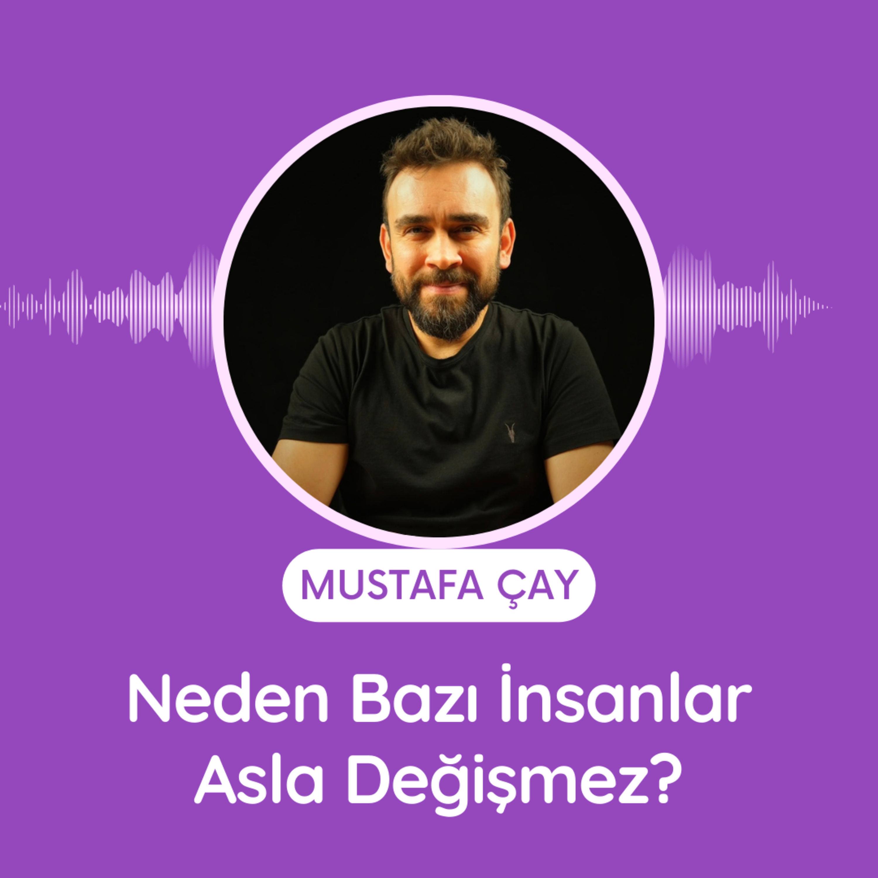 Neden Bazı İnsanlar Asla Değişmez? episode artwork