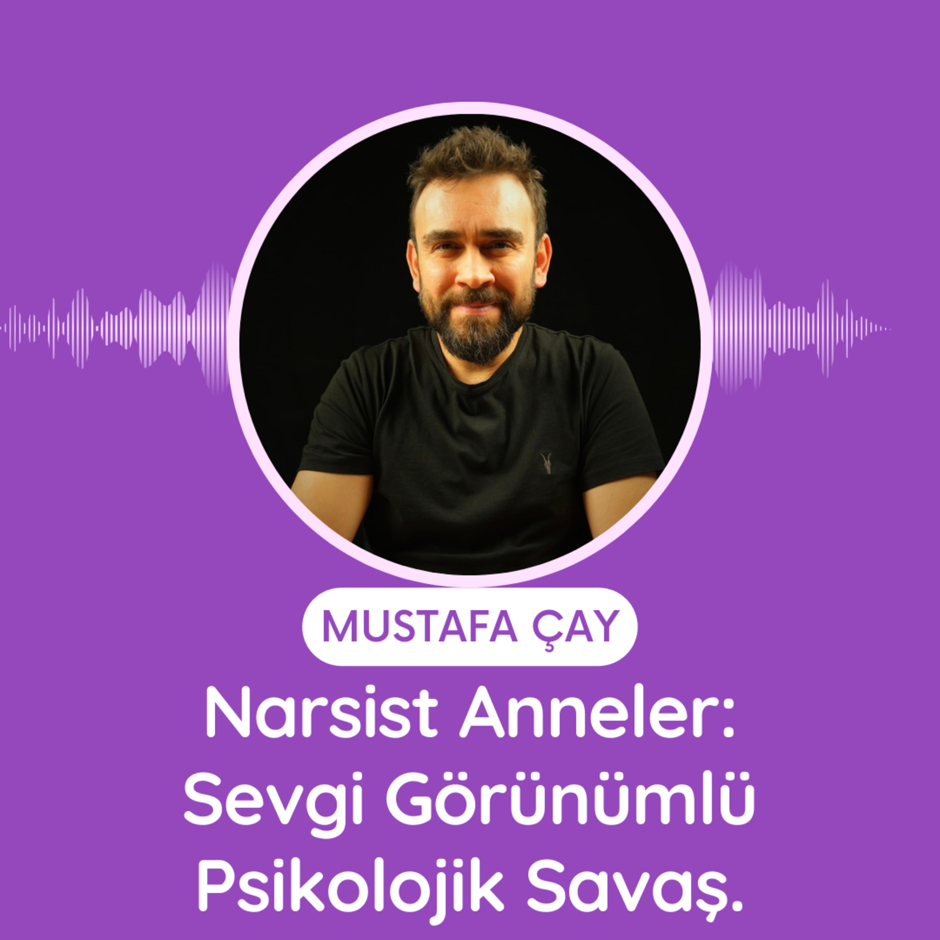 Narsist Anneler: Sevgi Görünümlü Psikolojik Savaş episode artwork