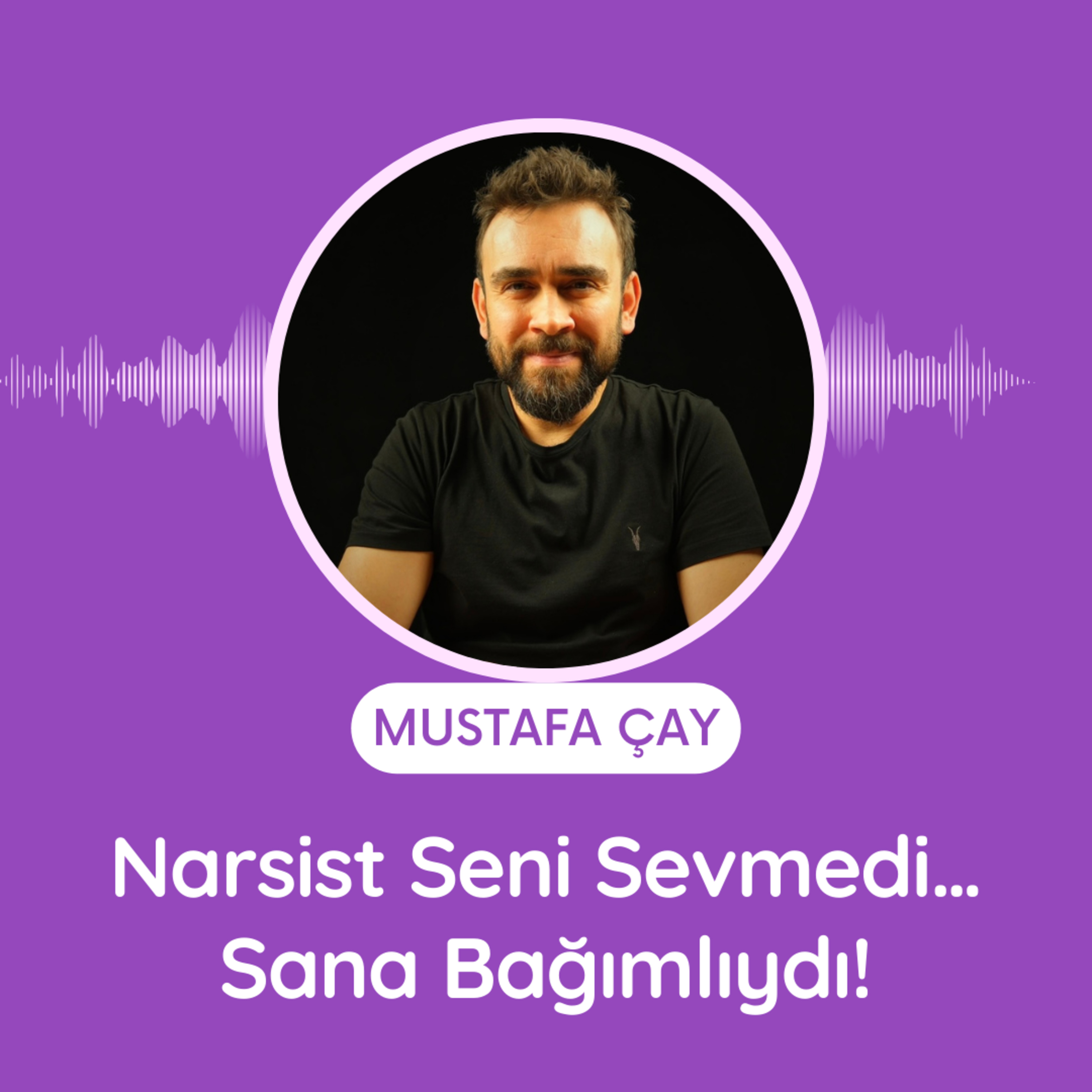 Narsist Seni Sevmedi… Sana Bağımlıydı! episode artwork