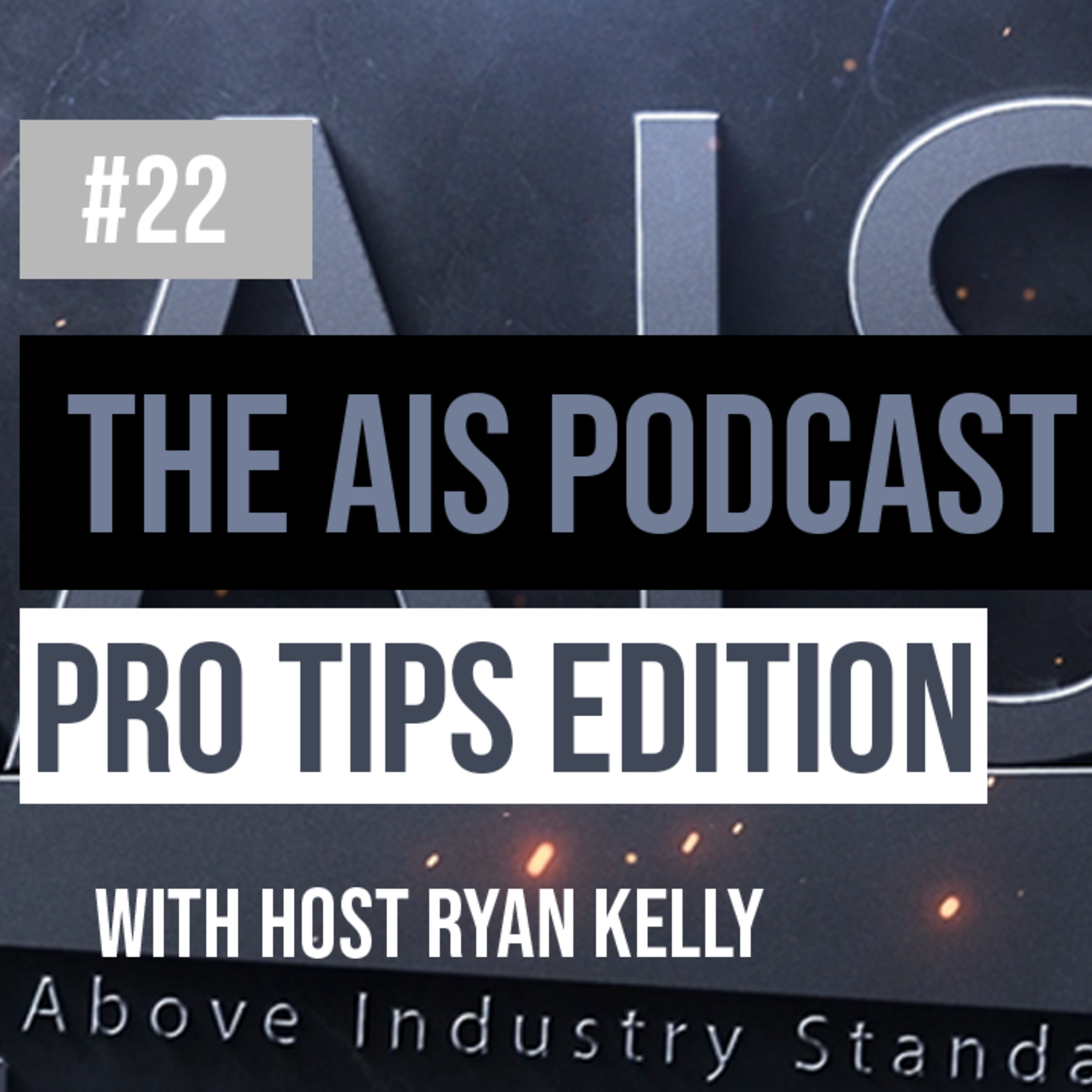 AIS The Above Industry Standard Podcast