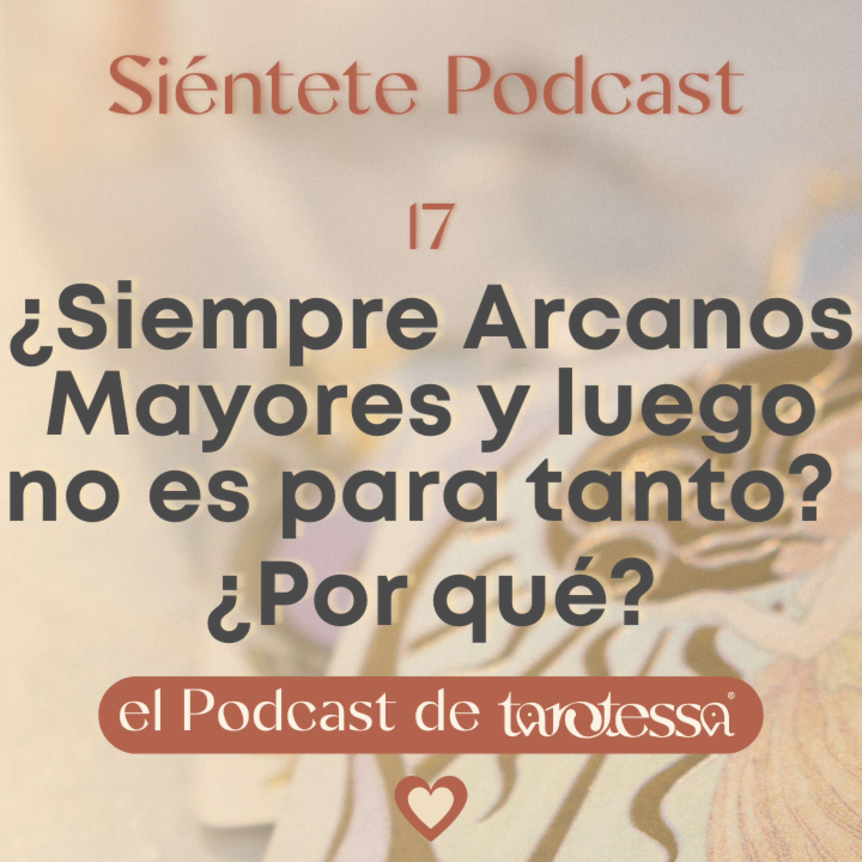 17 · ¿Siempre Arcanos Mayores y luego no es para tanto? ¿Por qué? episode artwork